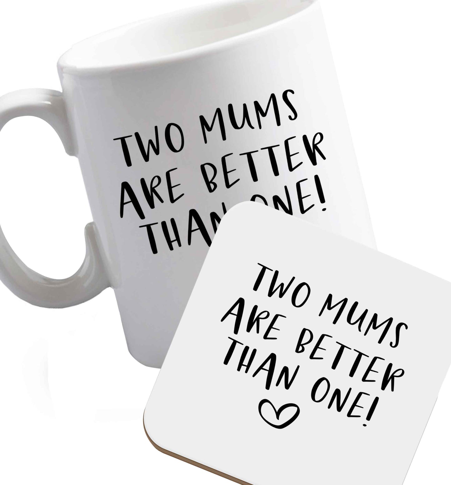 10 oz Two mums are better than one ceramic mug and coaster set right handed