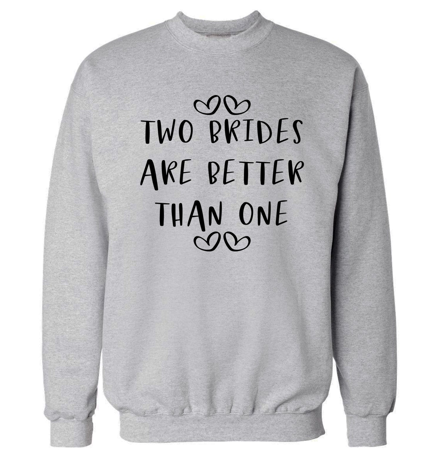 Two brides are better than one adult's unisex grey sweater 2XL