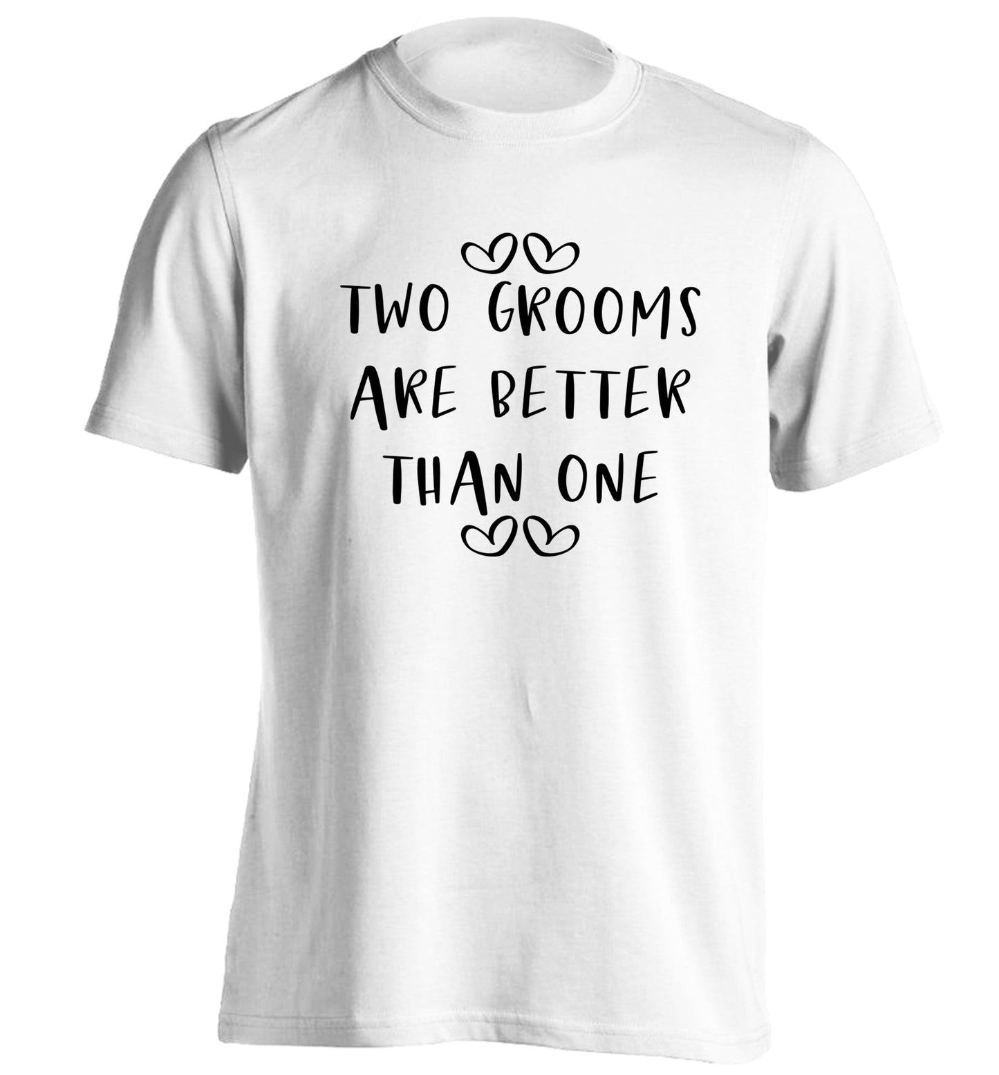 Two grooms are better than one adults unisex white Tshirt 2XL