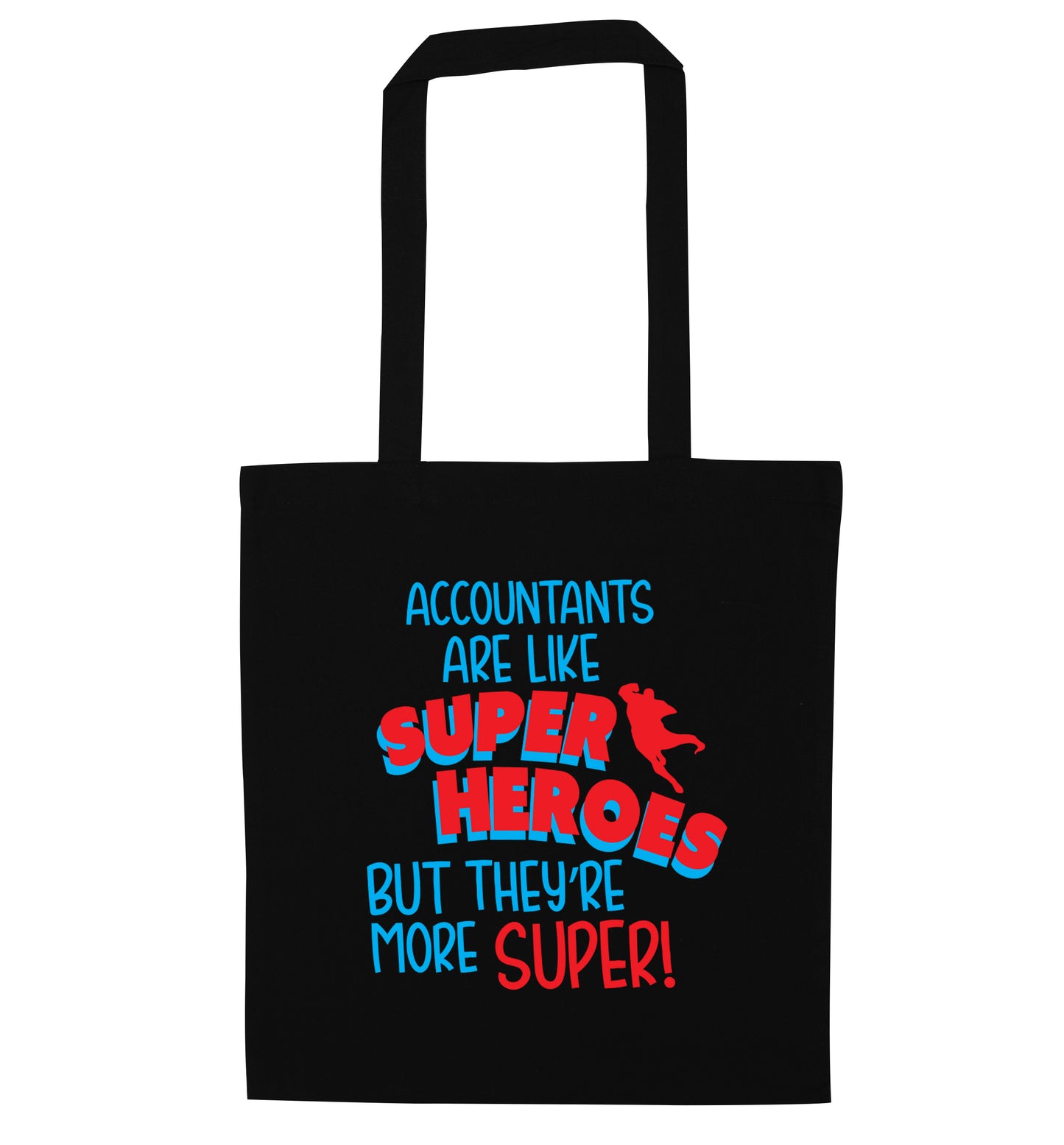 Accountants are like superheroes but they're more super black tote bag