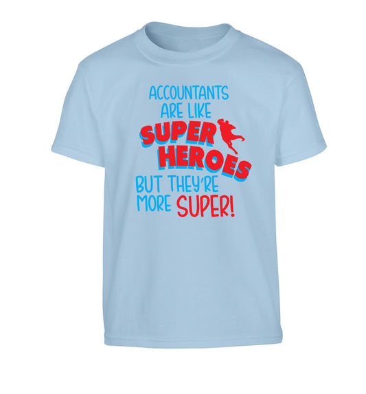 Accountants are like superheroes but they're more super Children's light blue Tshirt 12-13 Years
