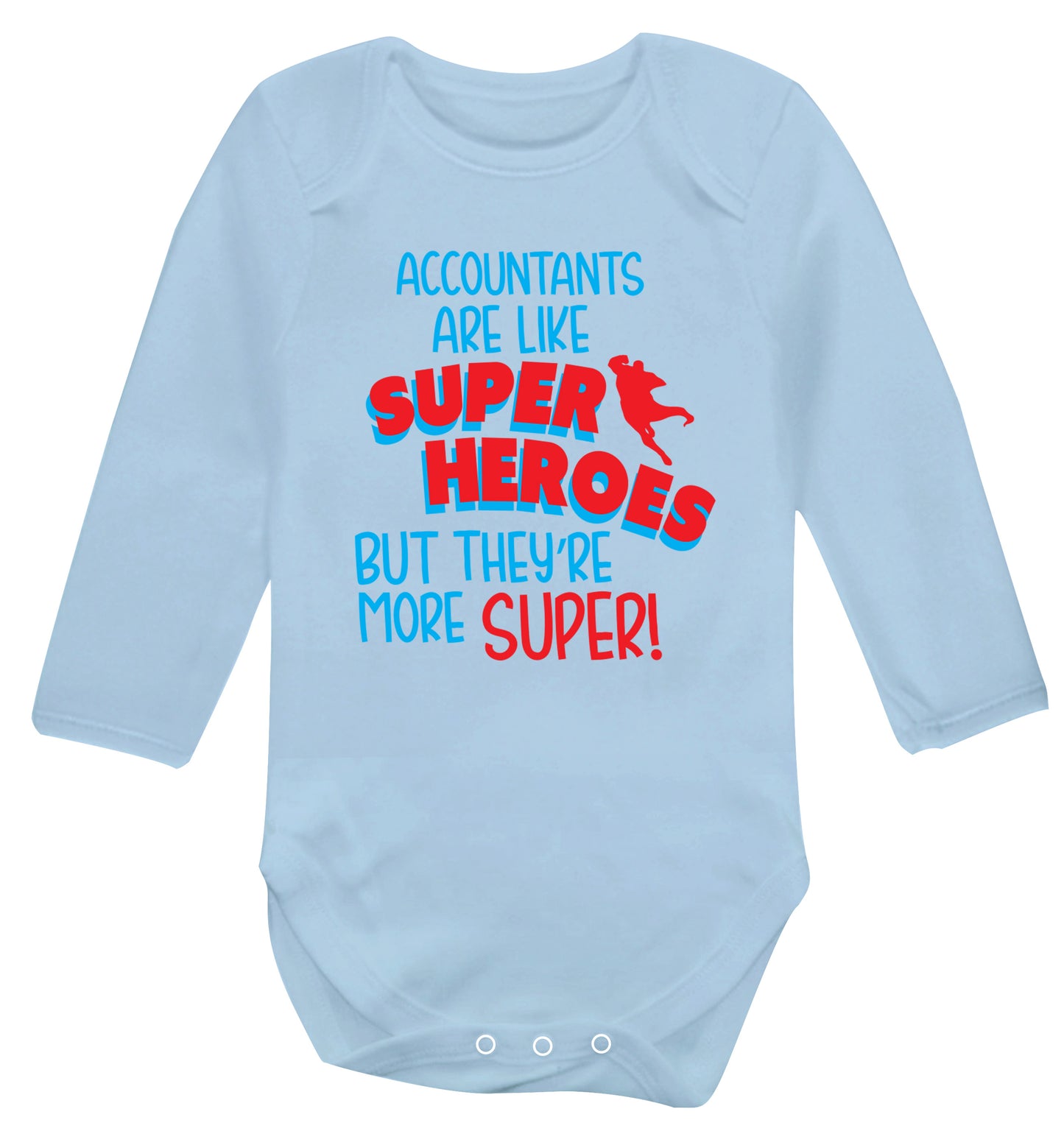 Accountants are like superheroes but they're more super Baby Vest long sleeved pale blue 6-12 months