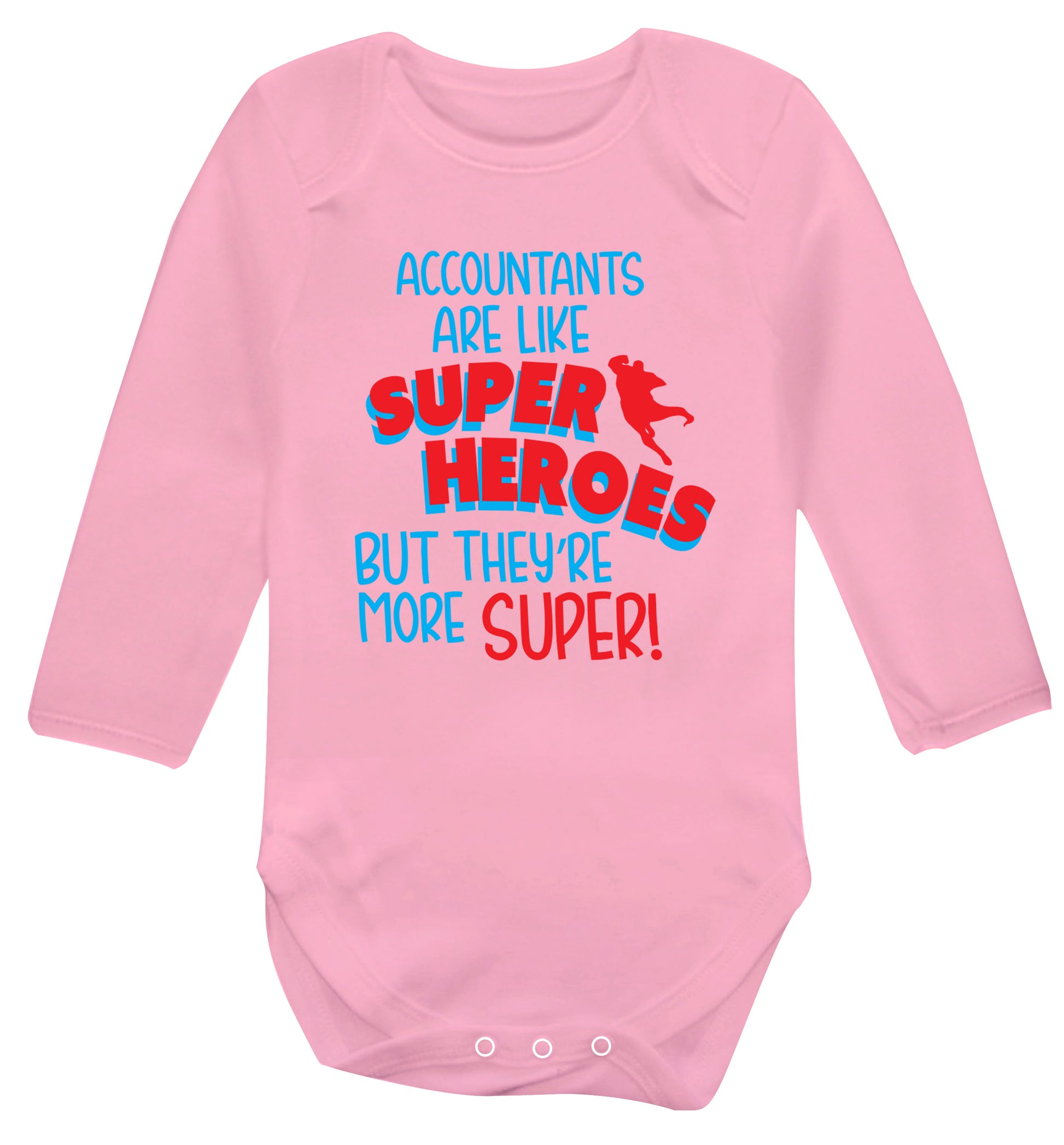 Accountants are like superheroes but they're more super Baby Vest long sleeved pale pink 6-12 months