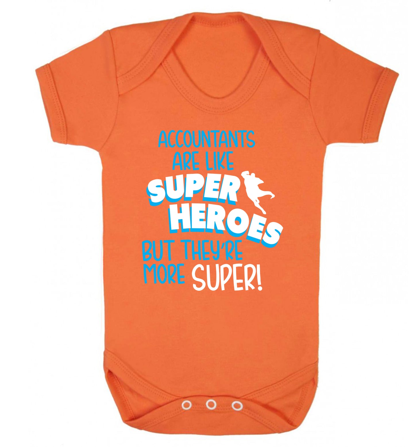 Accountants are like superheroes but they're more super Baby Vest orange 18-24 months