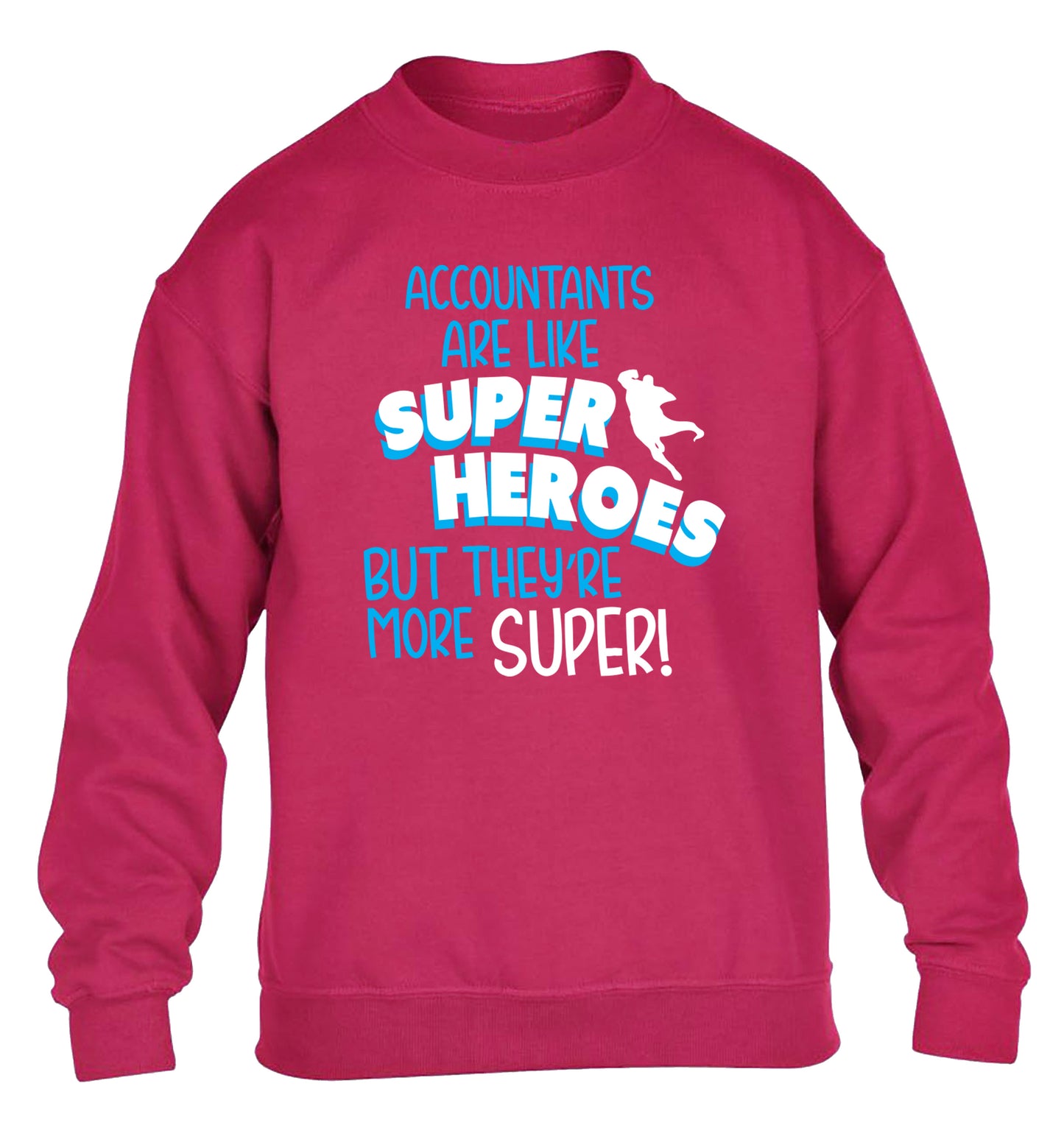 Accountants are like superheroes but they're more super children's pink sweater 12-13 Years