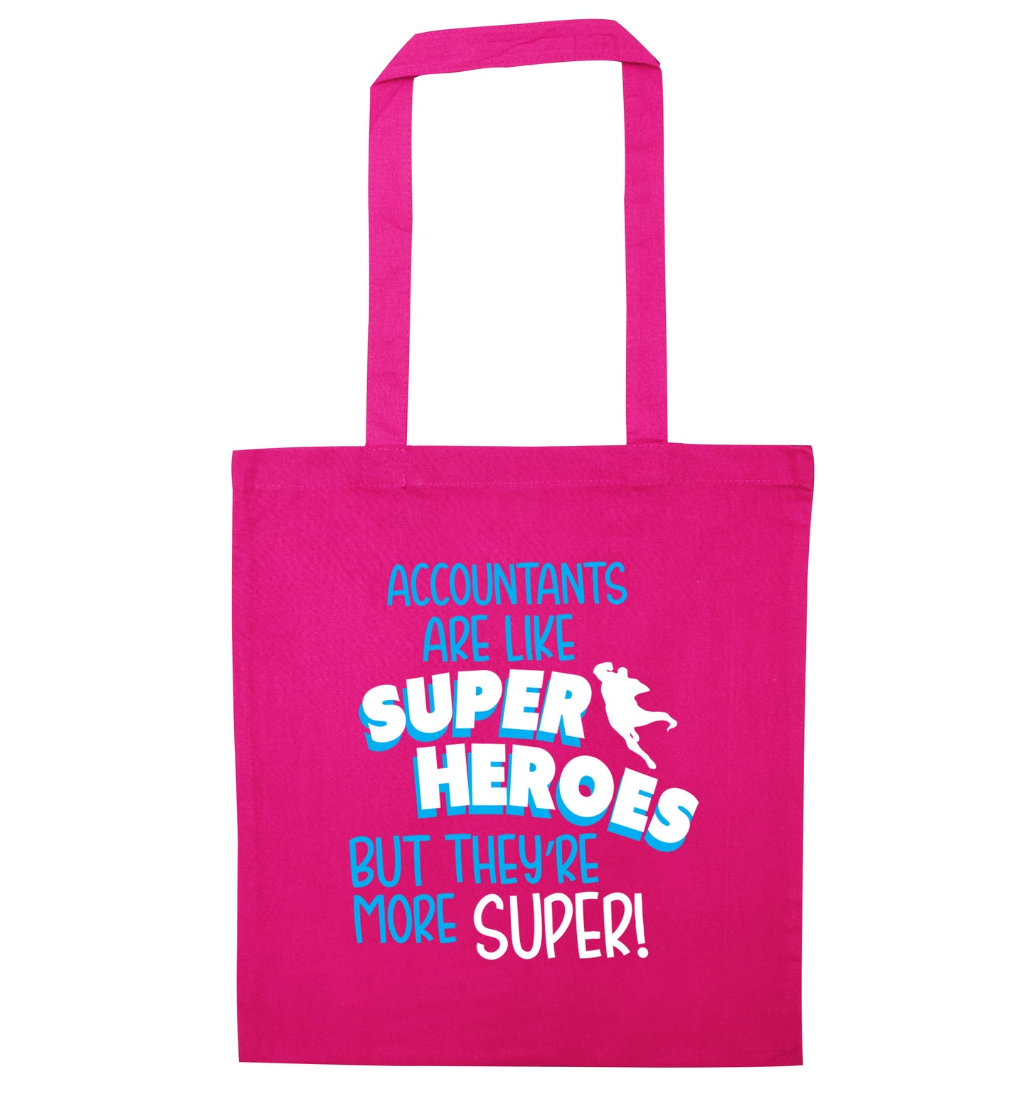 Accountants are like superheroes but they're more super pink tote bag