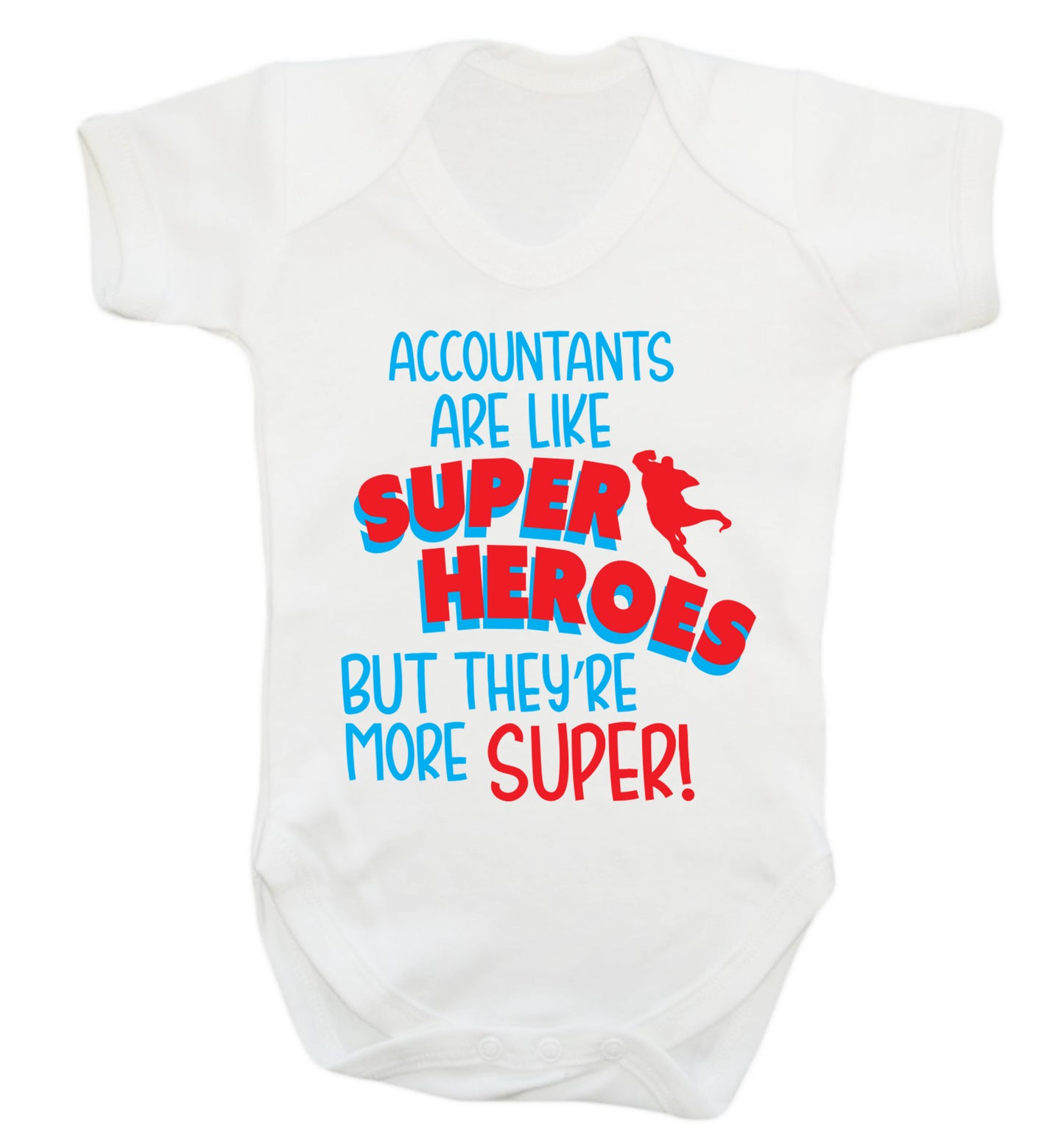 Accountants are like superheroes but they're more super Baby Vest white 18-24 months