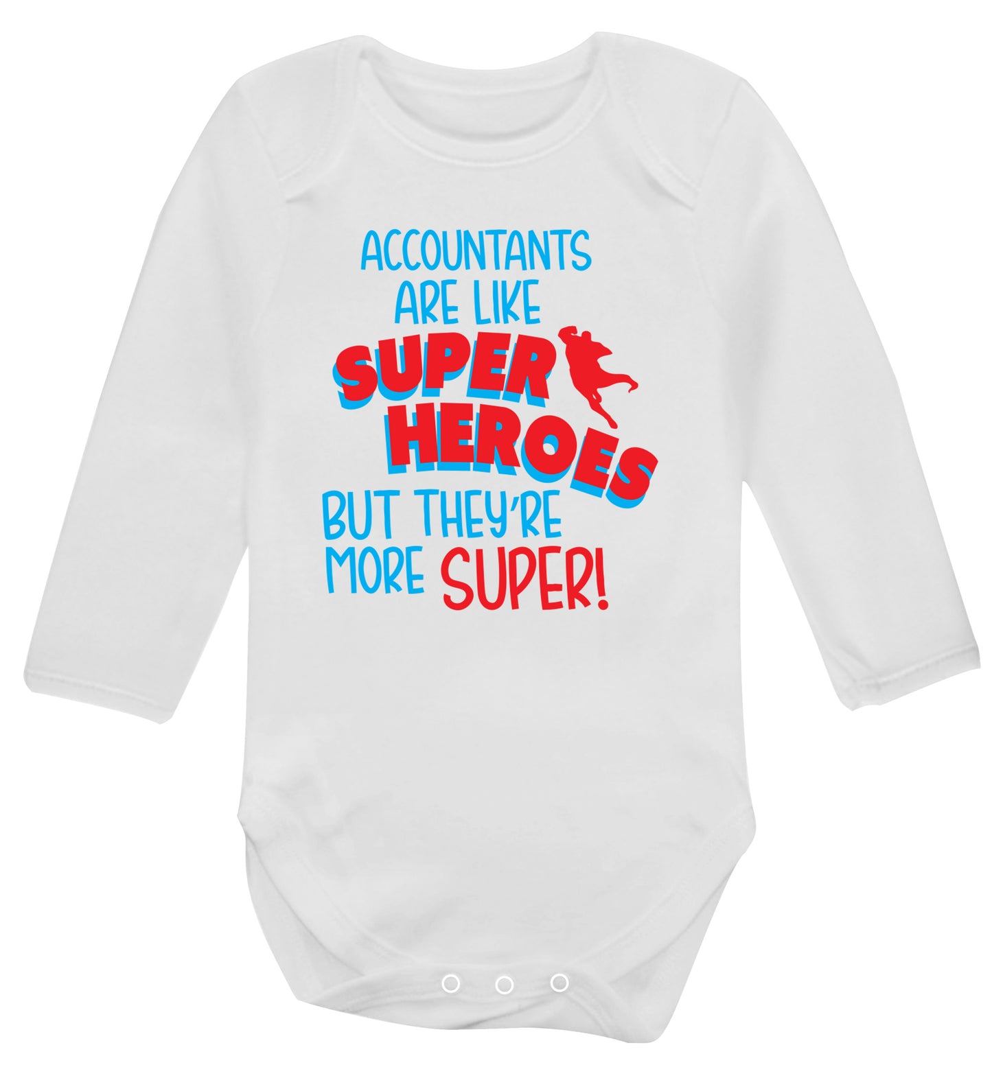 Accountants are like superheroes but they're more super Baby Vest long sleeved white 6-12 months