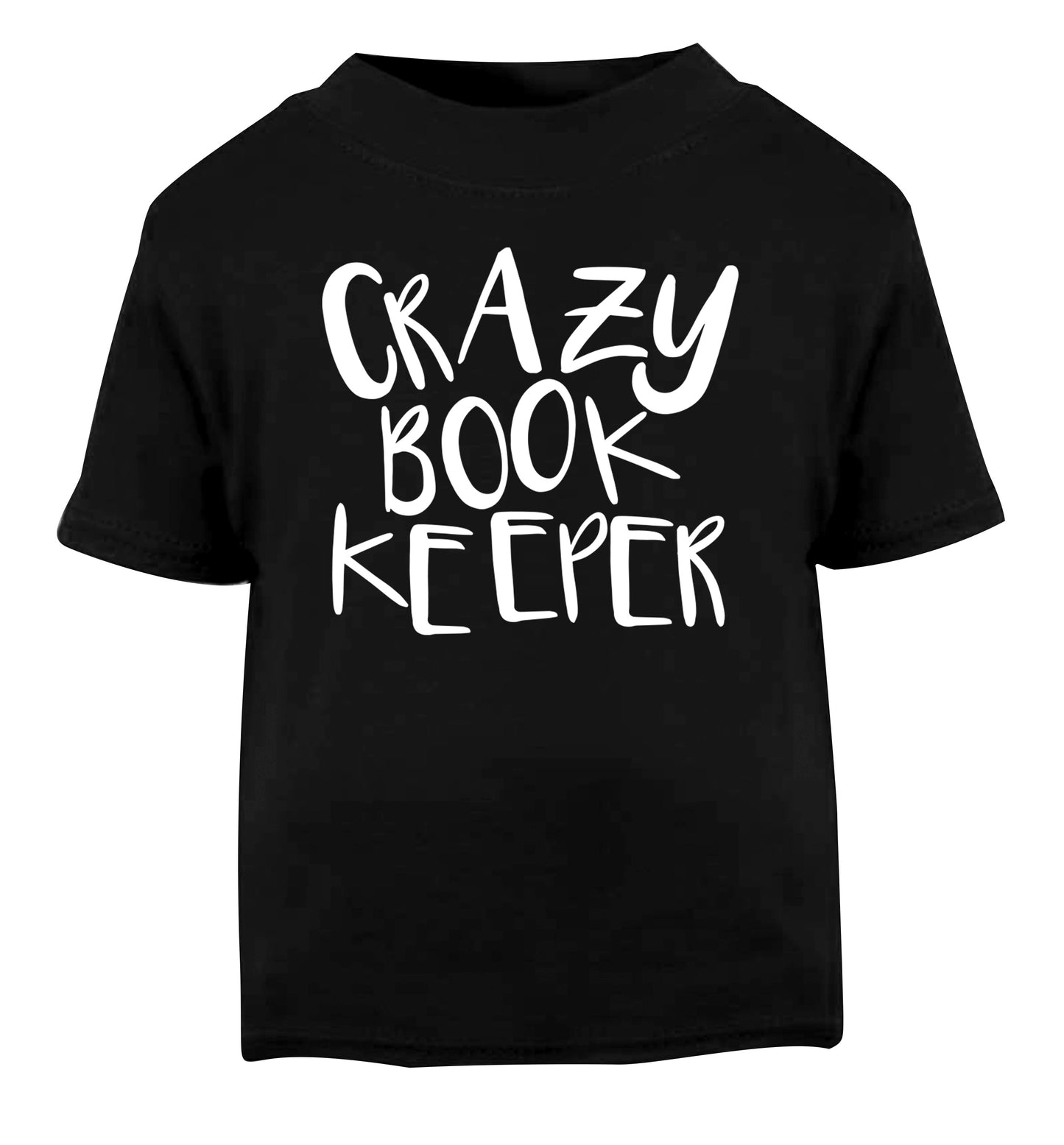 Crazy bookkeeper Black Baby Toddler Tshirt 2 years