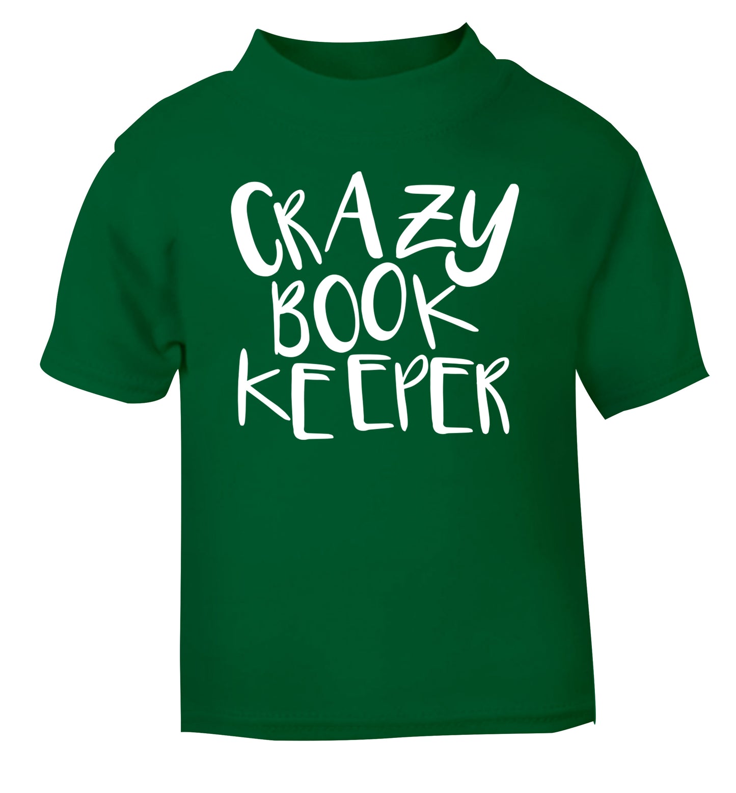 Crazy bookkeeper green Baby Toddler Tshirt 2 Years