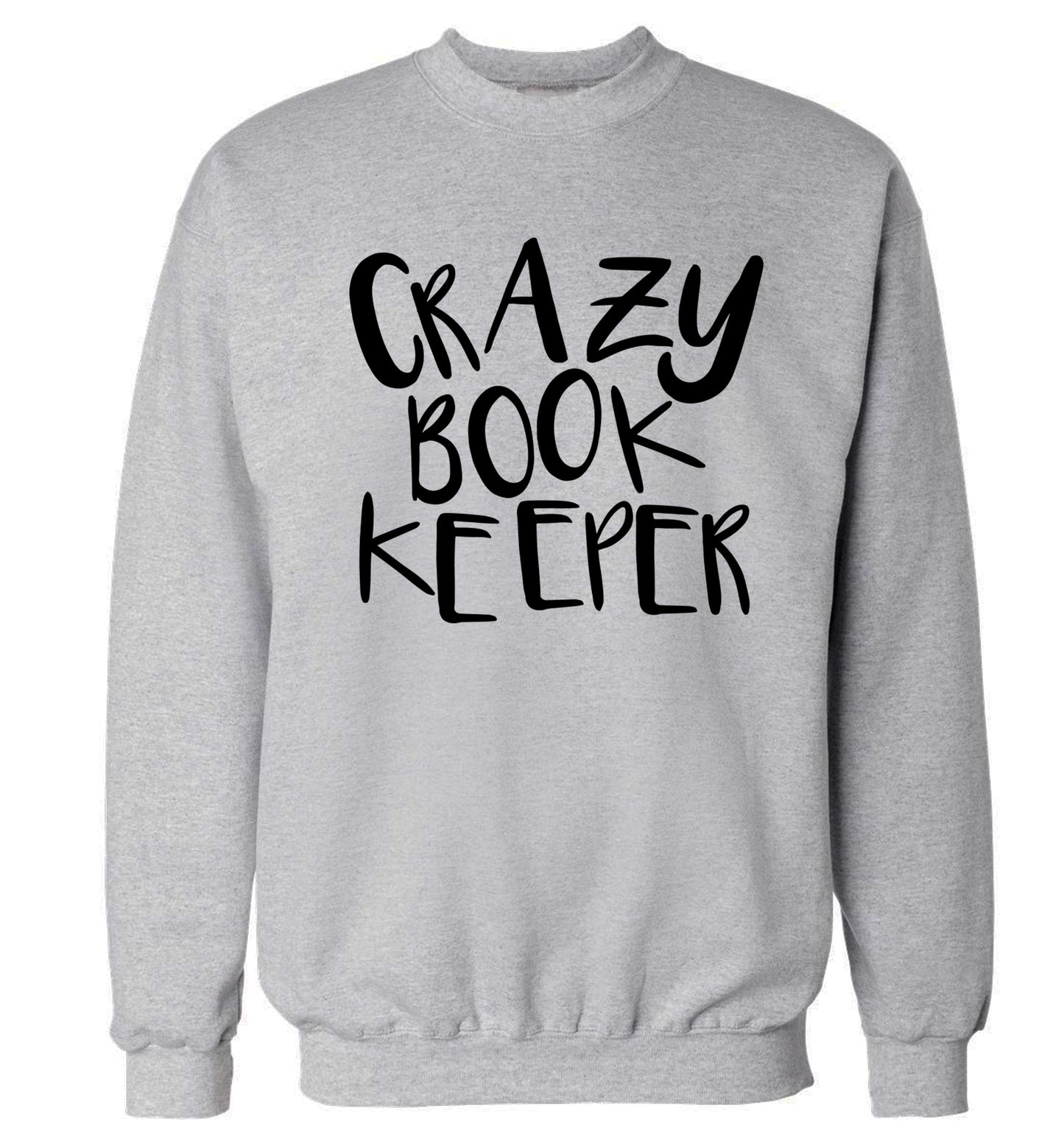 Crazy bookkeeper Adult's unisex grey Sweater 2XL