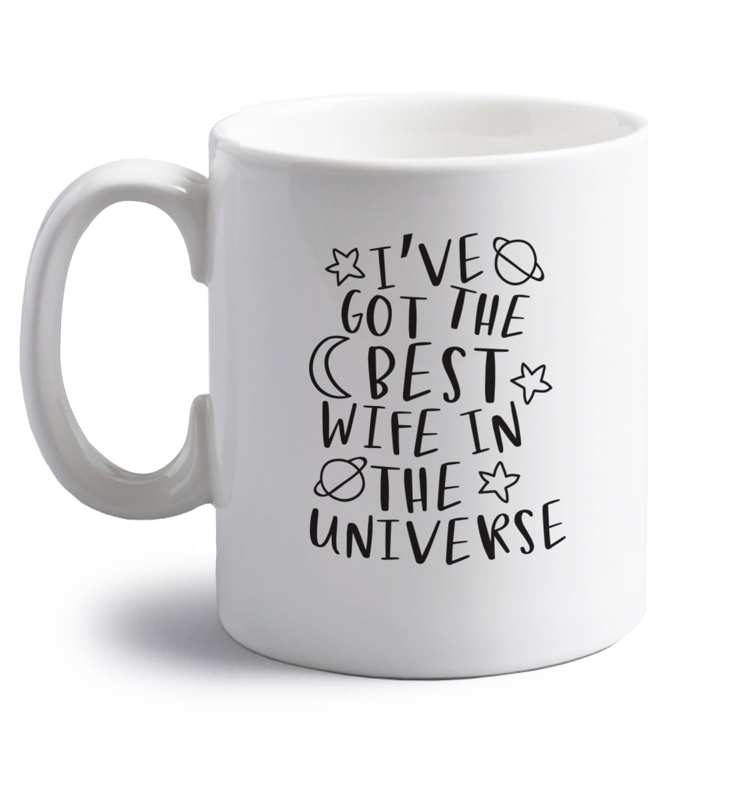 I've got the best wife in the universe right handed white ceramic mug 