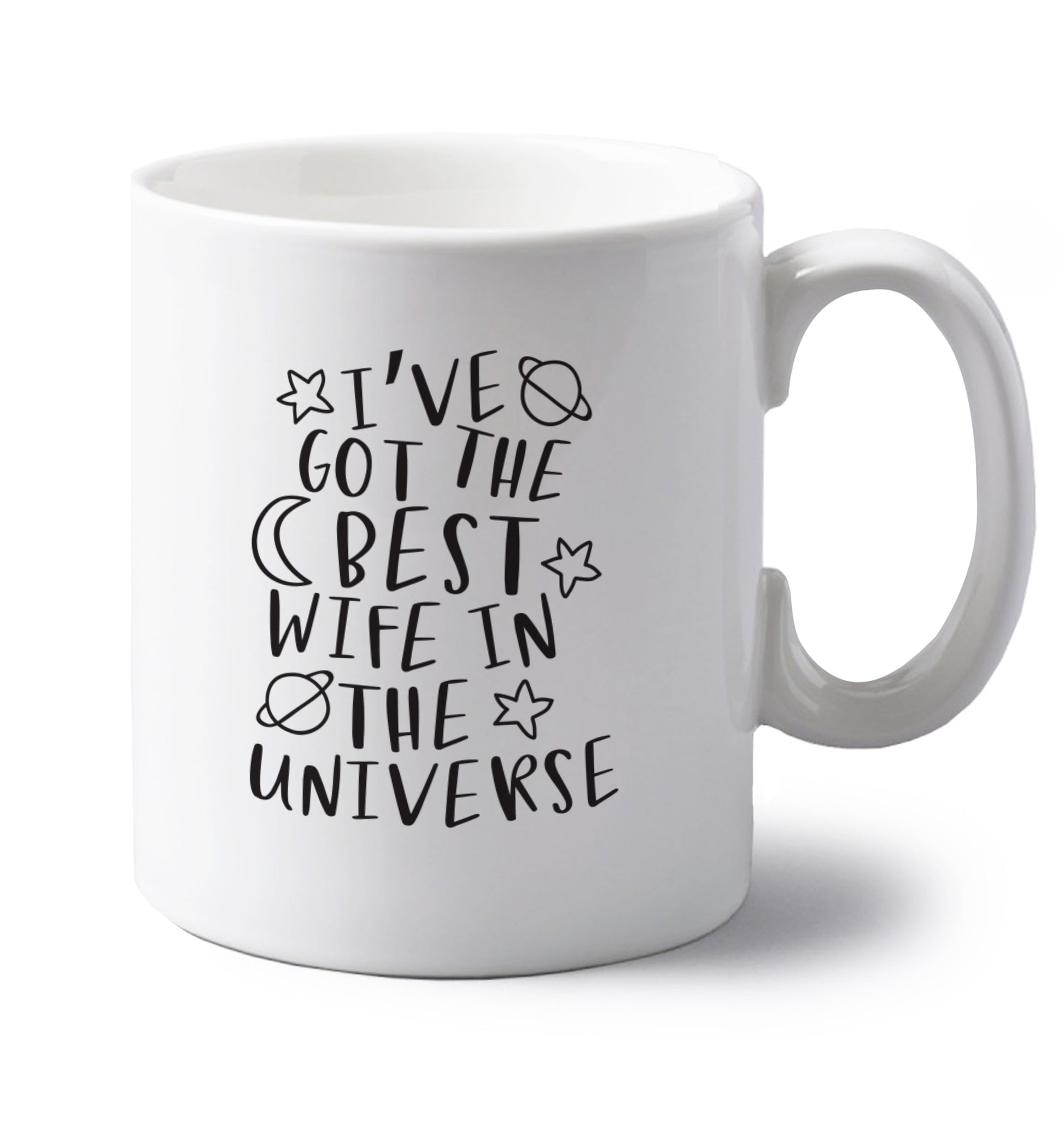 I've got the best wife in the universe left handed white ceramic mug 