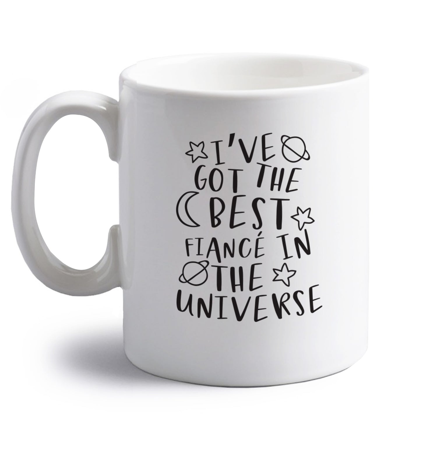 I've got the best fiance in the universe right handed white ceramic mug 
