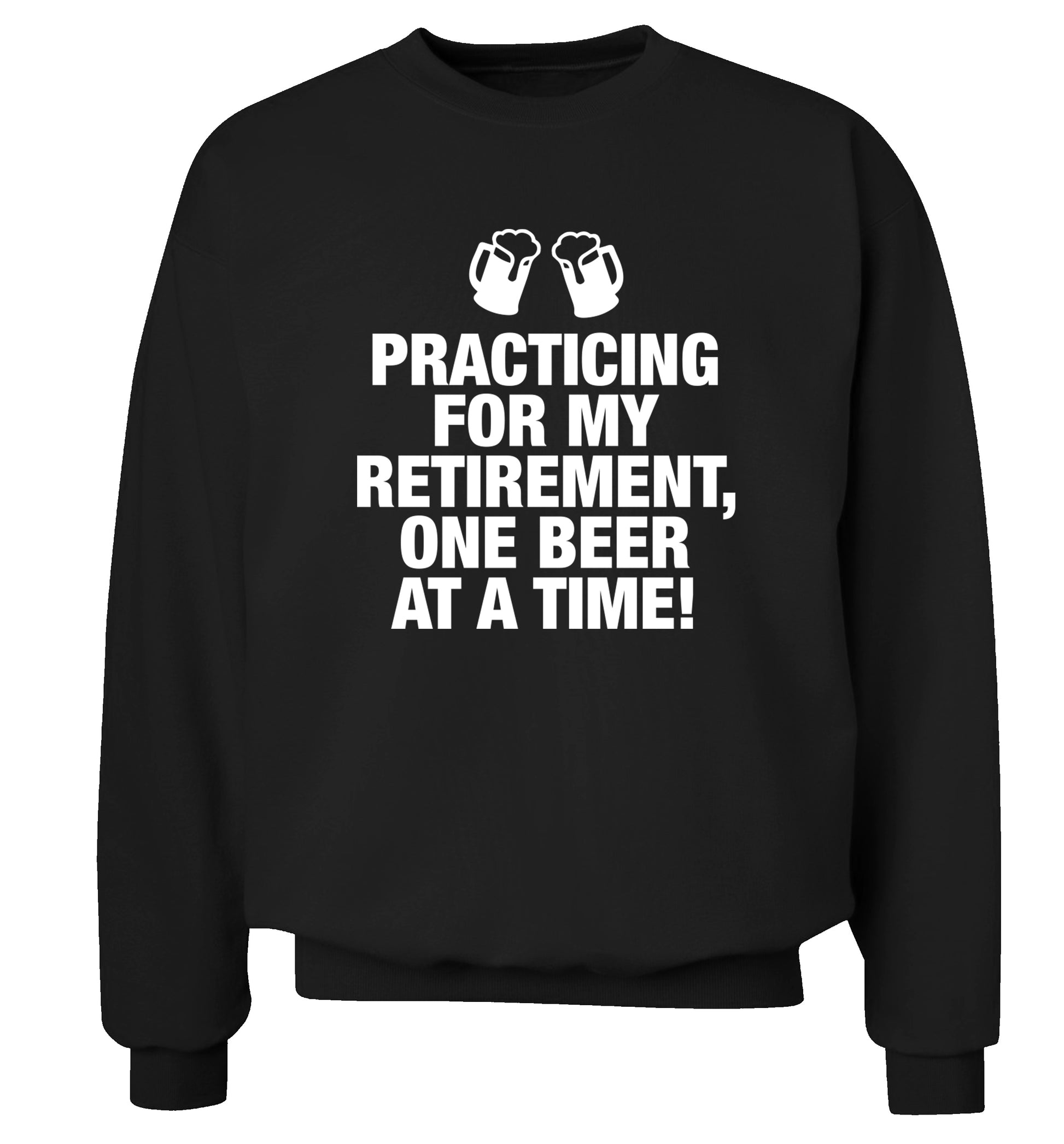 Practicing my retirement one beer at a time Adult's unisex black Sweater 2XL