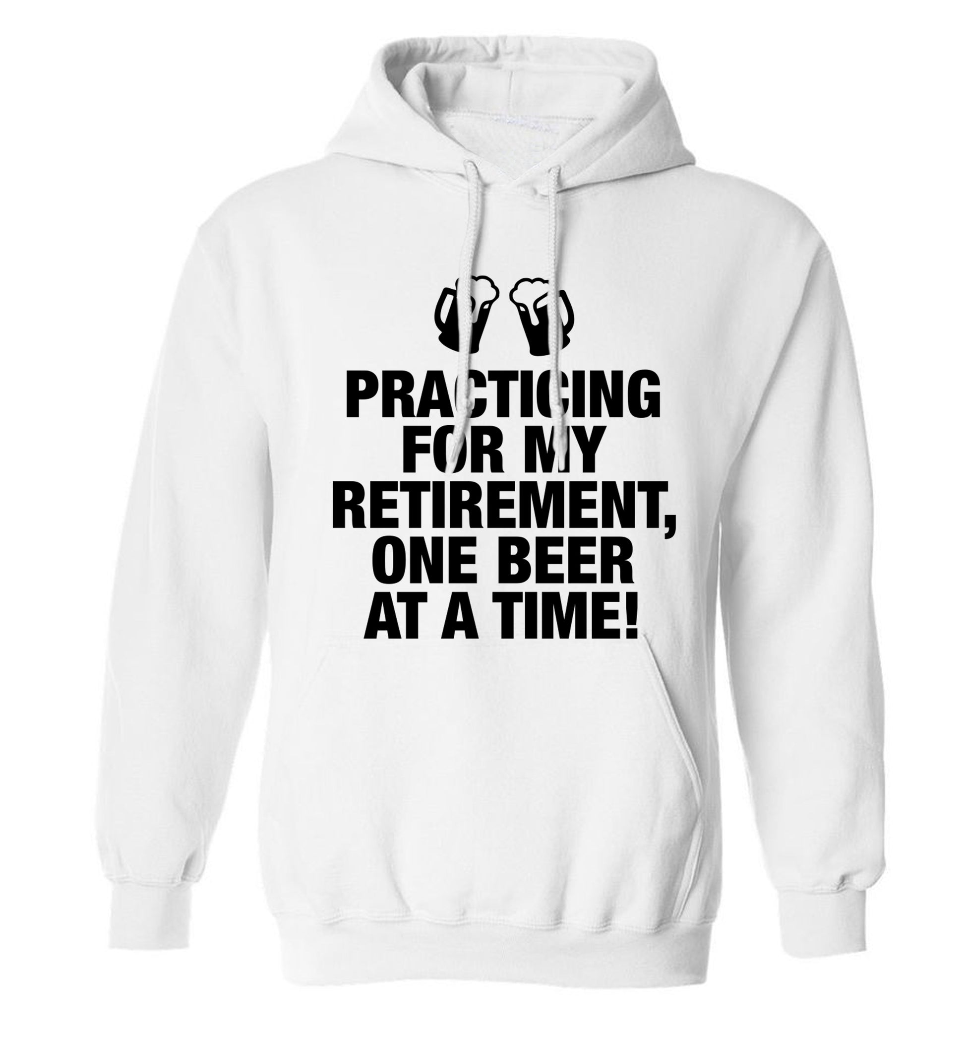 Practicing my retirement one beer at a time adults unisex white hoodie 2XL