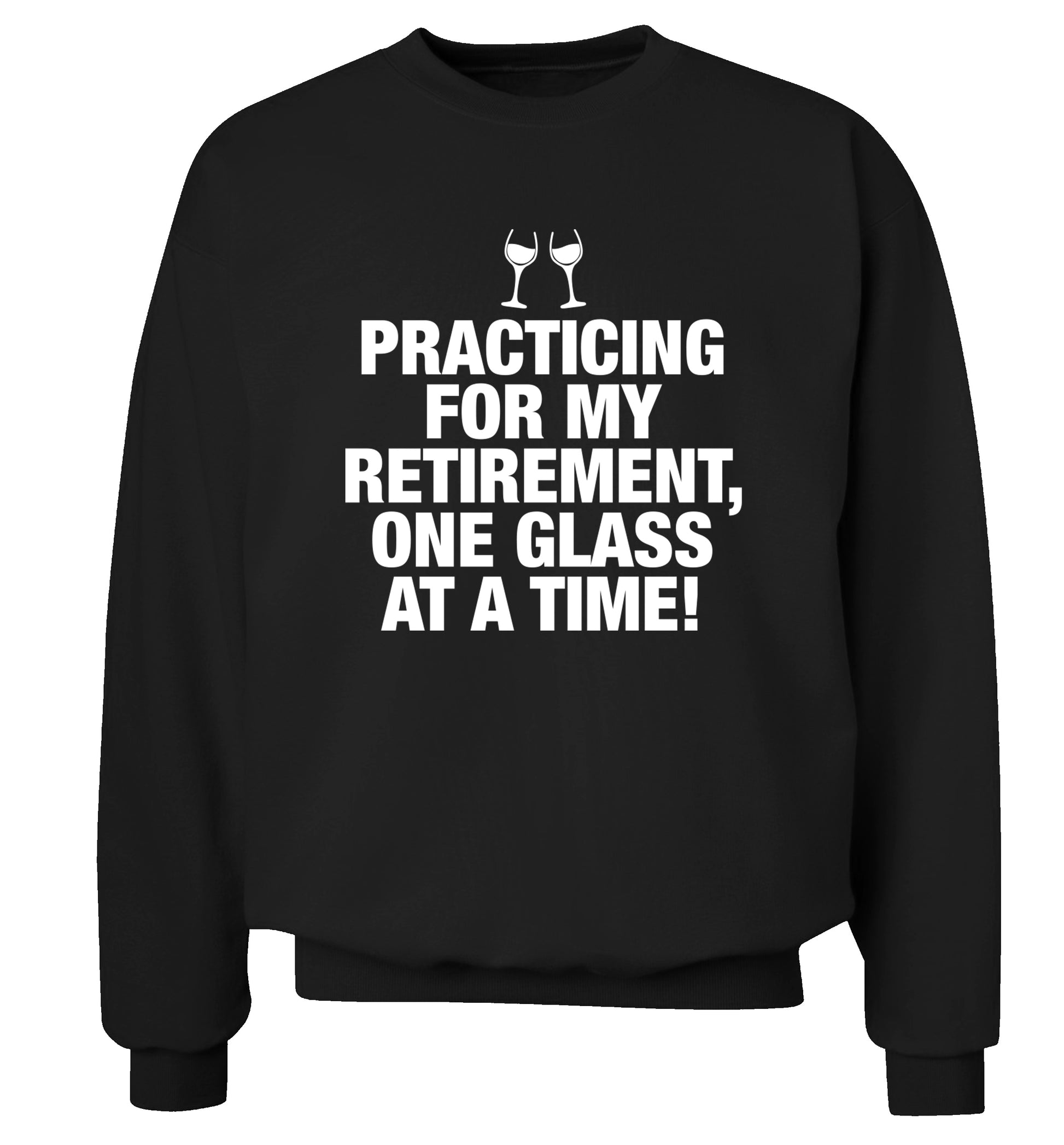 Practicing my retirement one glass at a time Adult's unisex black Sweater 2XL