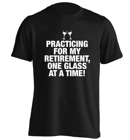 Practicing my retirement one glass at a time adults unisex black Tshirt 2XL