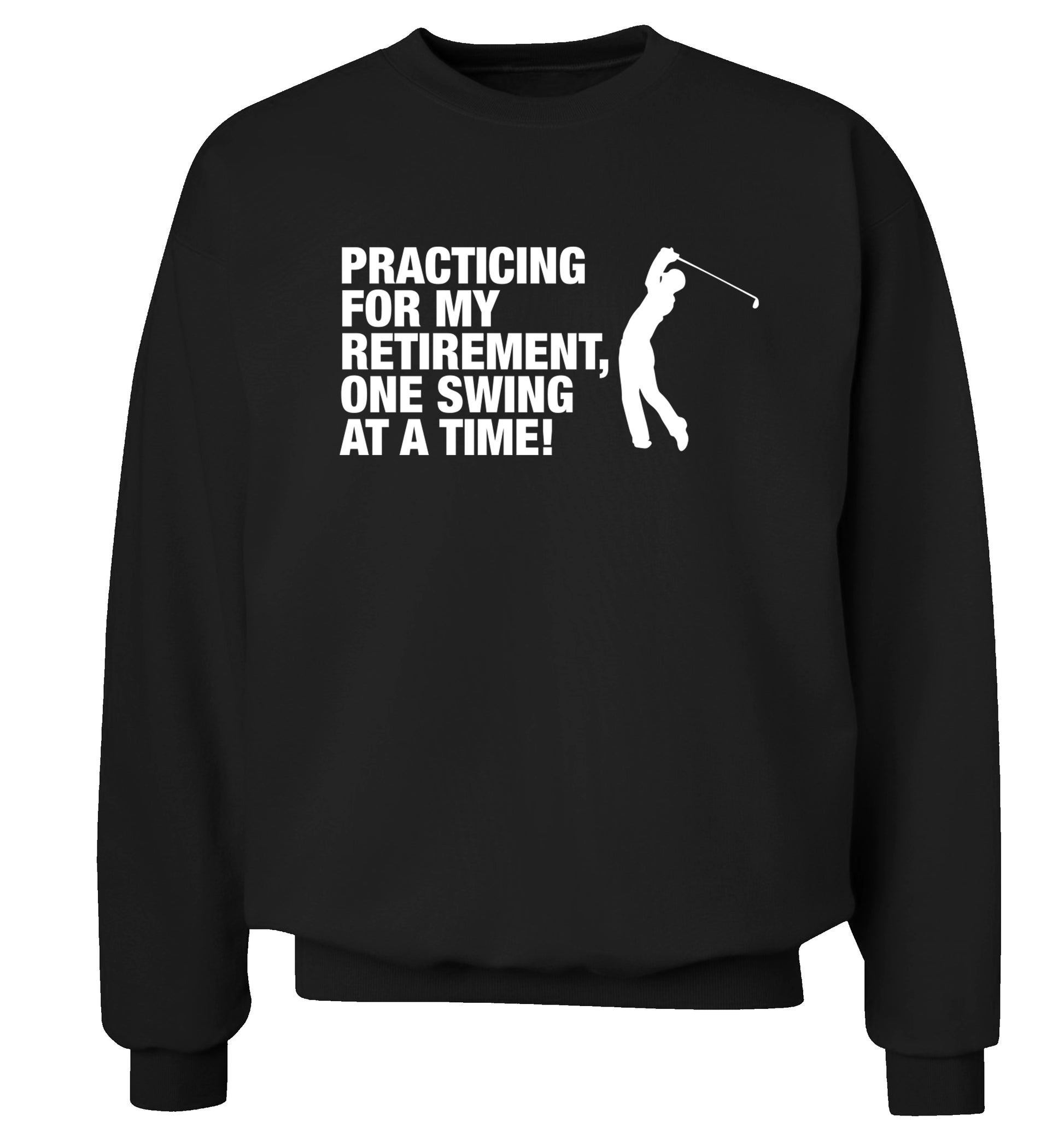 Practicing for my retirement one swing at a time Adult's unisex black Sweater 2XL
