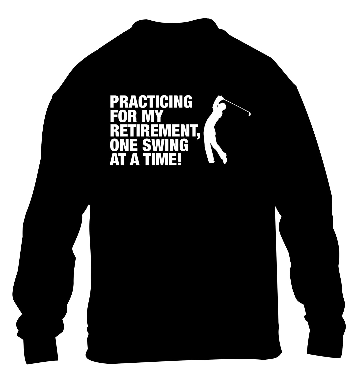 Practicing for my retirement one swing at a time children's black sweater 12-13 Years