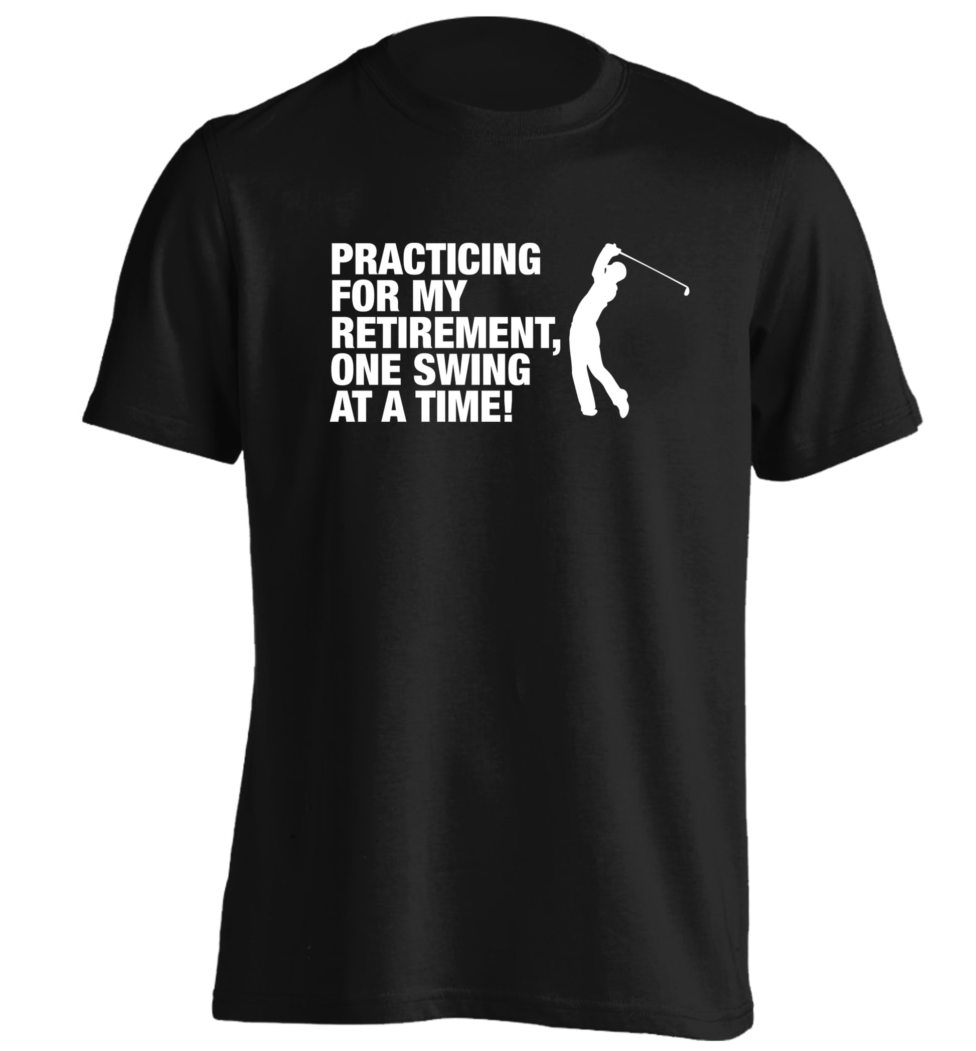 Practicing for my retirement one swing at a time adults unisex black Tshirt 2XL