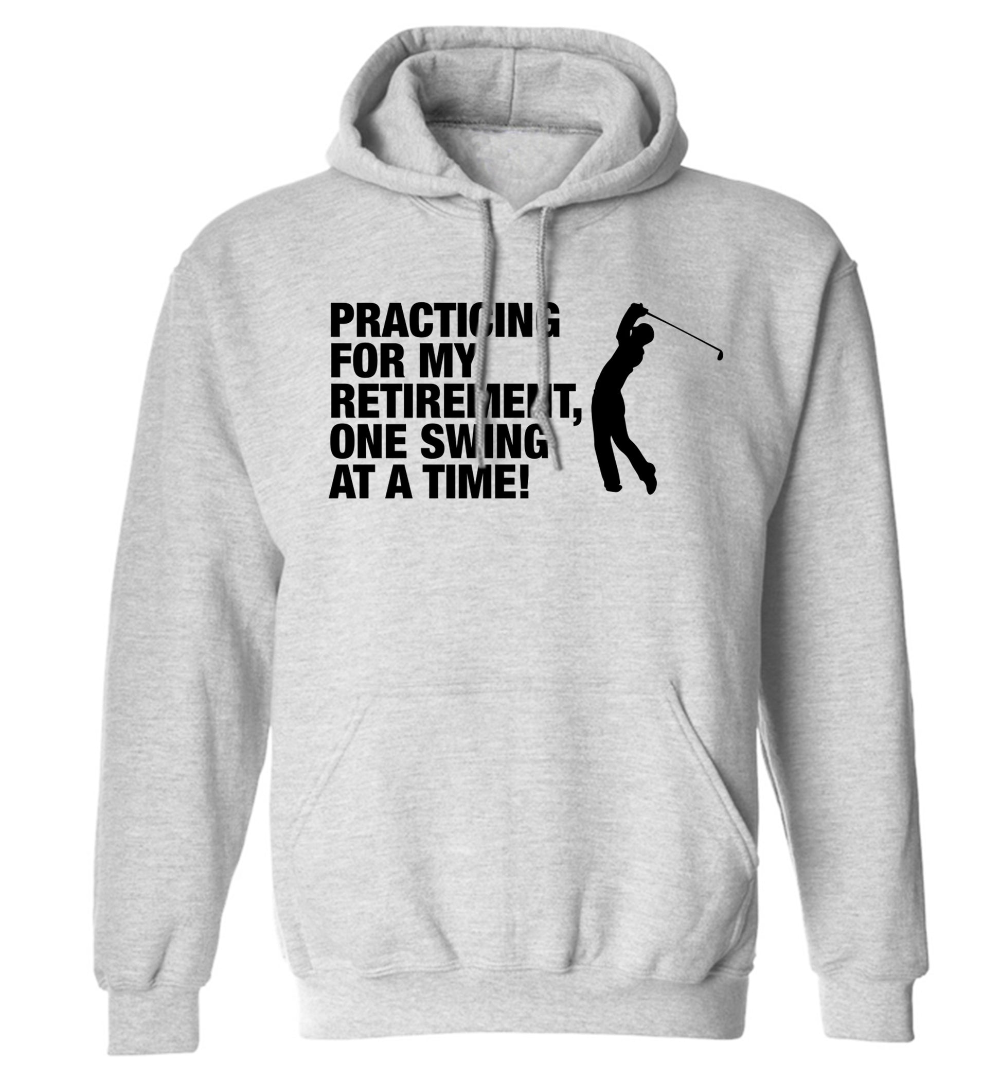 Practicing for my retirement one swing at a time adults unisex grey hoodie 2XL