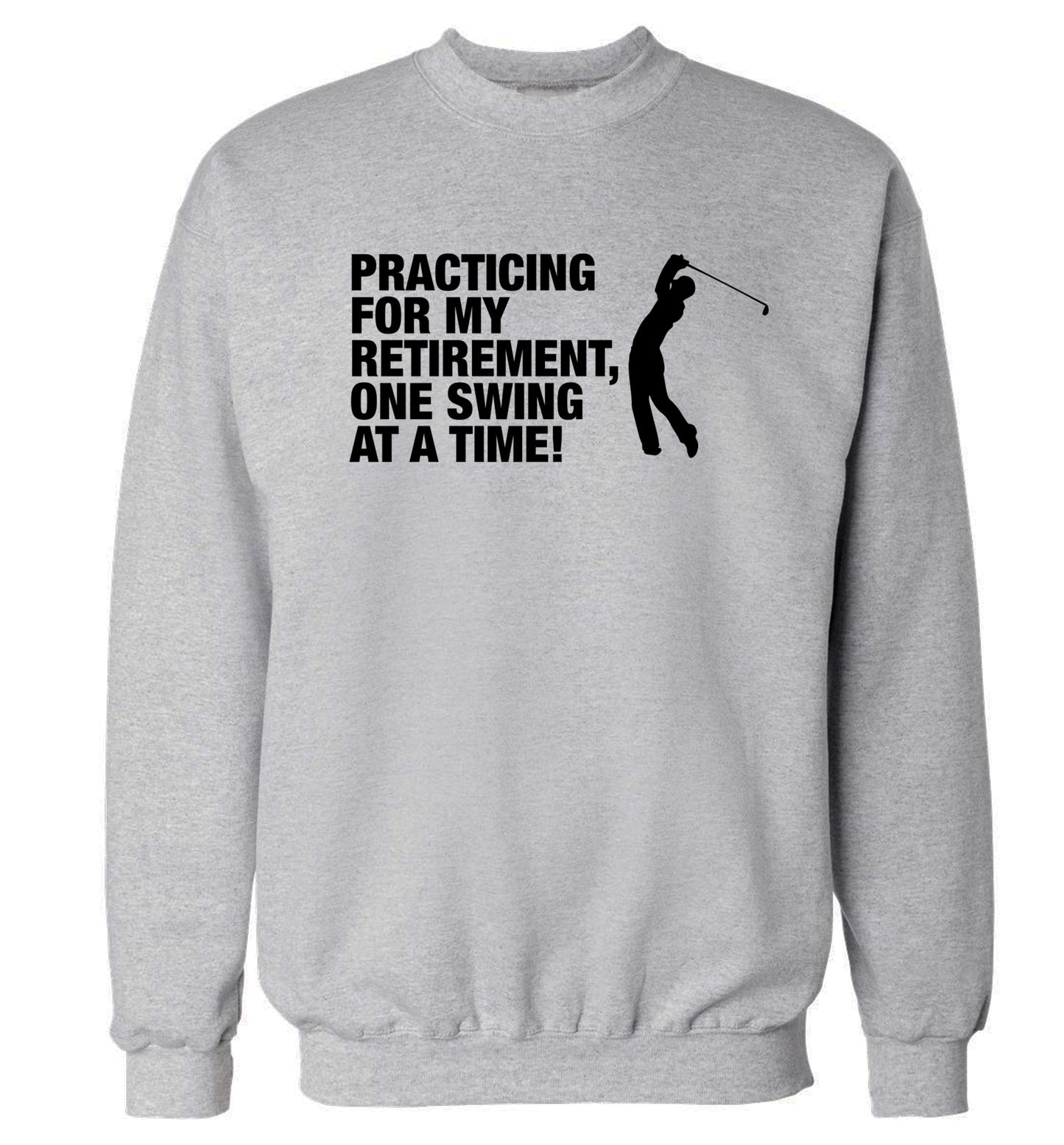 Practicing for my retirement one swing at a time Adult's unisex grey Sweater 2XL