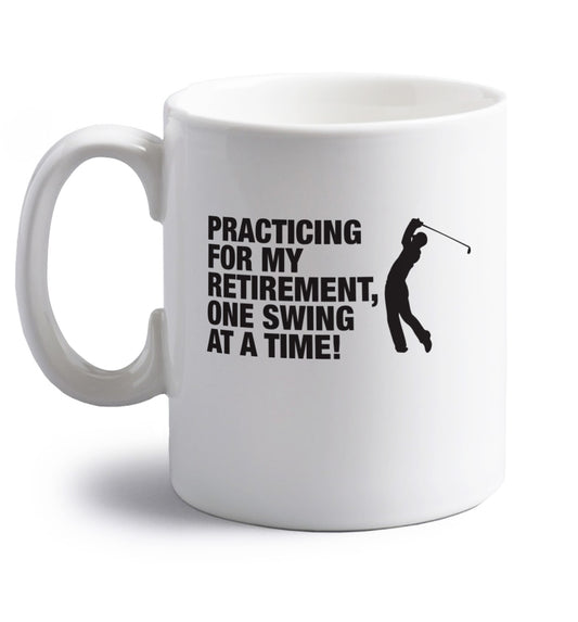 Practicing for my retirement one swing at a time right handed white ceramic mug 