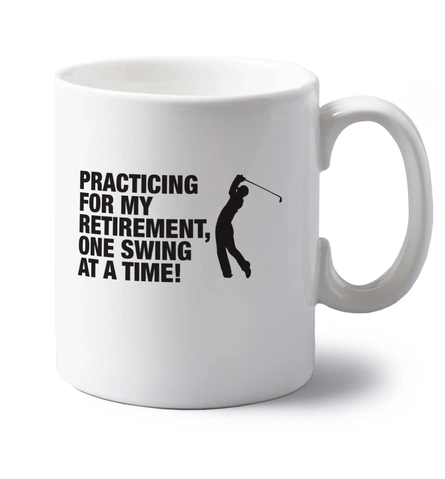 Practicing for my retirement one swing at a time left handed white ceramic mug 