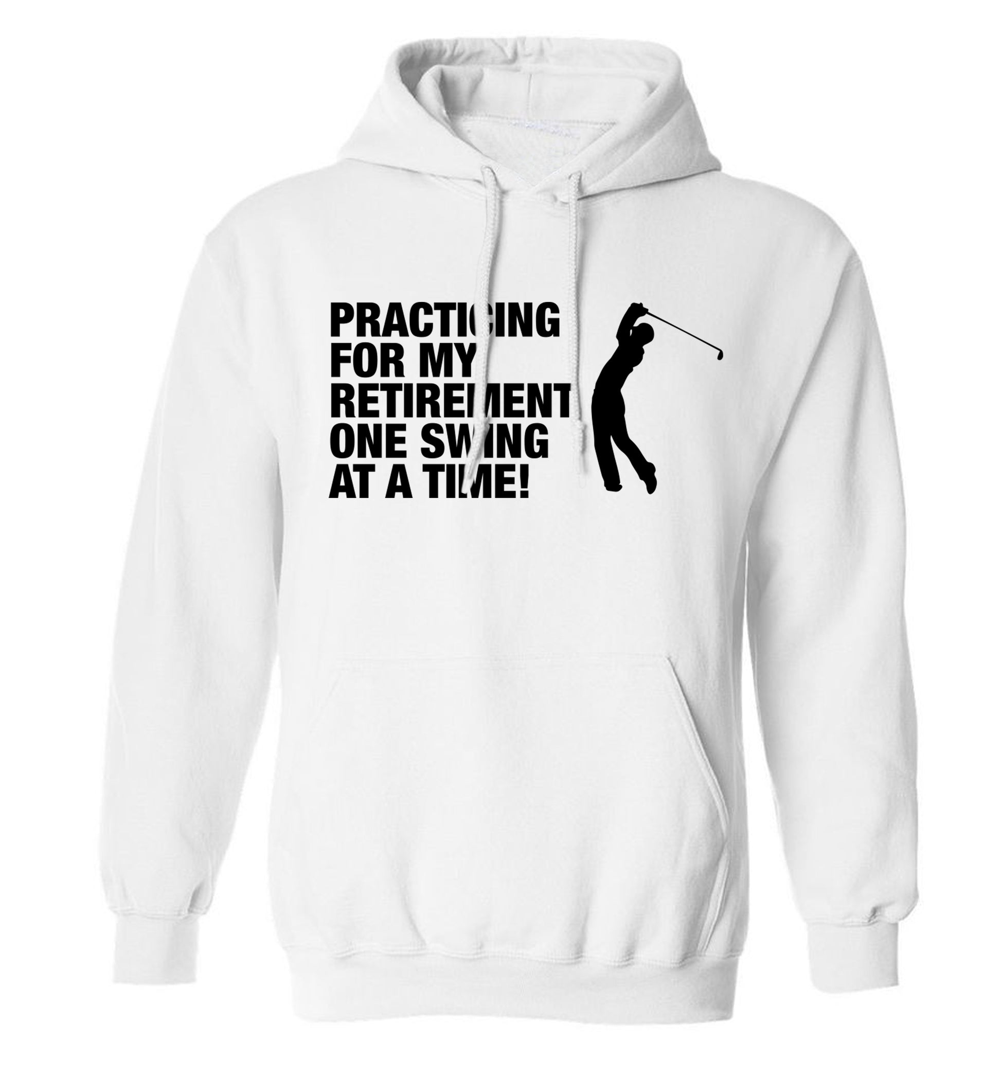 Practicing for my retirement one swing at a time adults unisex white hoodie 2XL