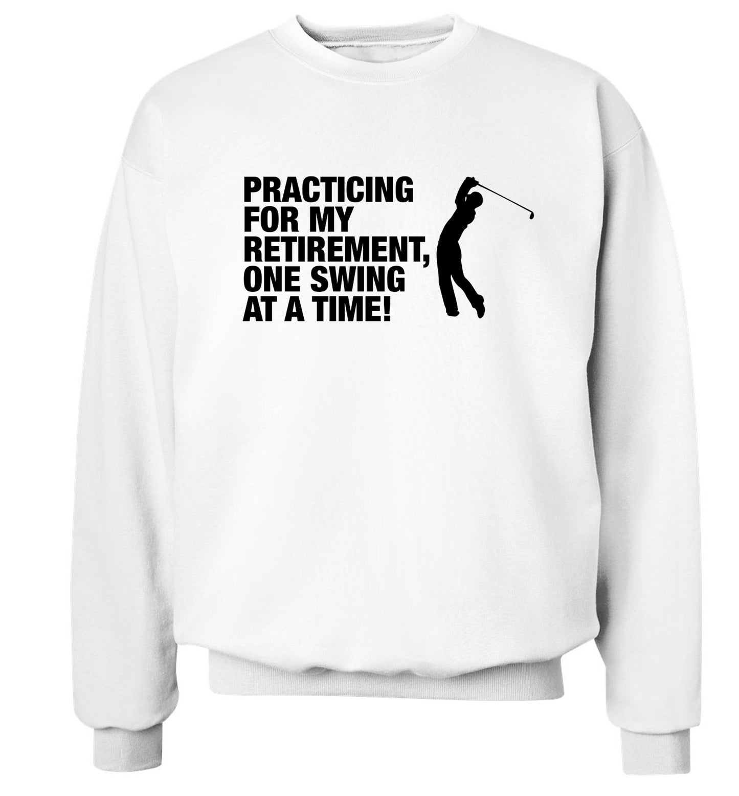 Practicing for my retirement one swing at a time Adult's unisex white Sweater 2XL