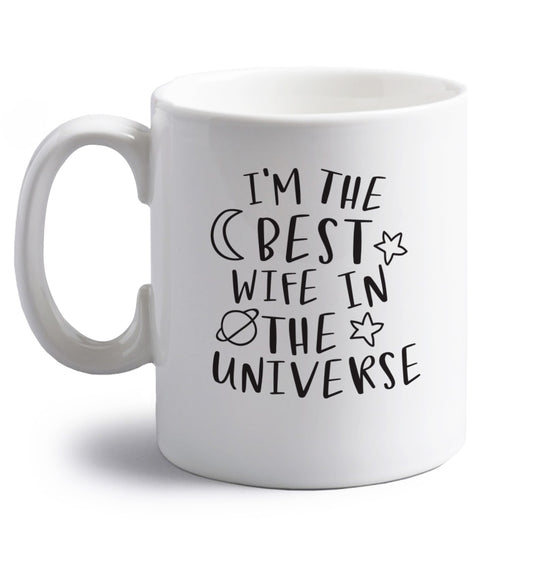 I'm the best wife in the universe right handed white ceramic mug 