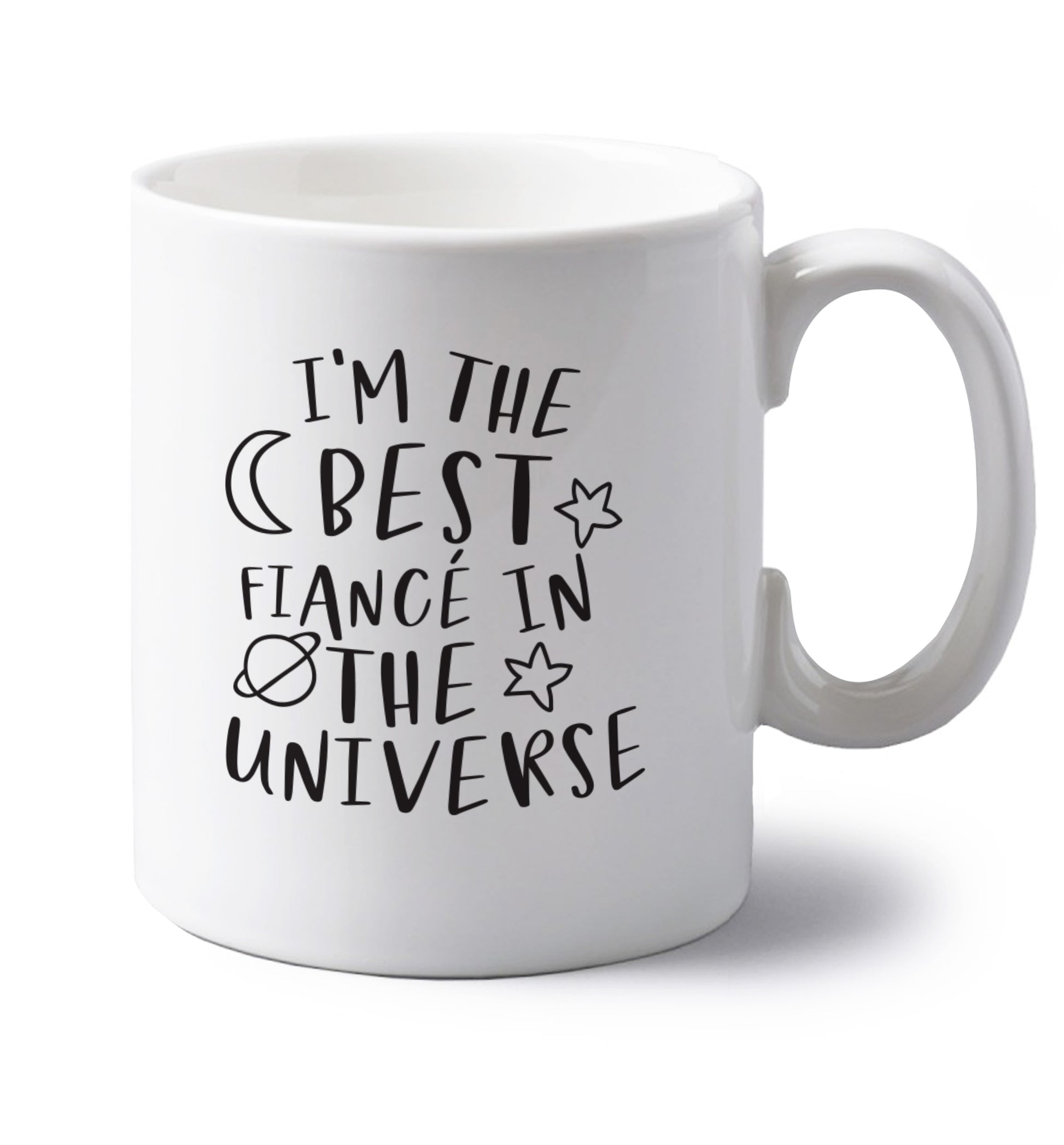 I'm the best fiance in the universe left handed white ceramic mug 