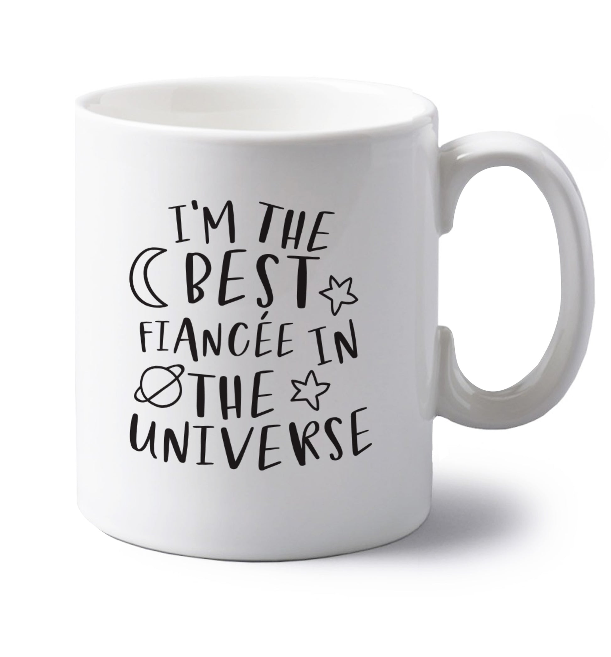 I'm the best fiancee in the universe left handed white ceramic mug 