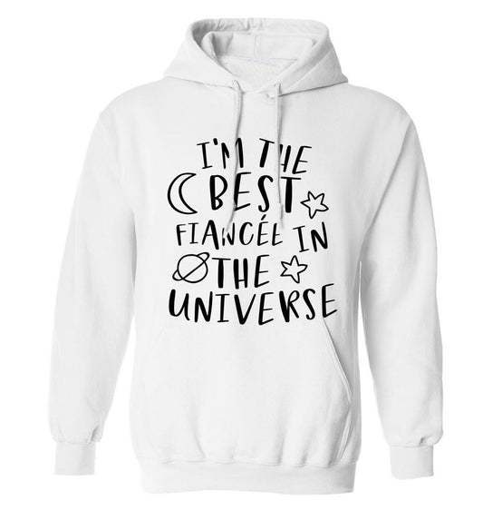 I'm the best fiancee in the universe adults unisex white hoodie 2XL