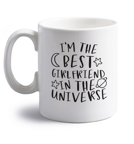 I'm the best girlfriend in the universe right handed white ceramic mug 