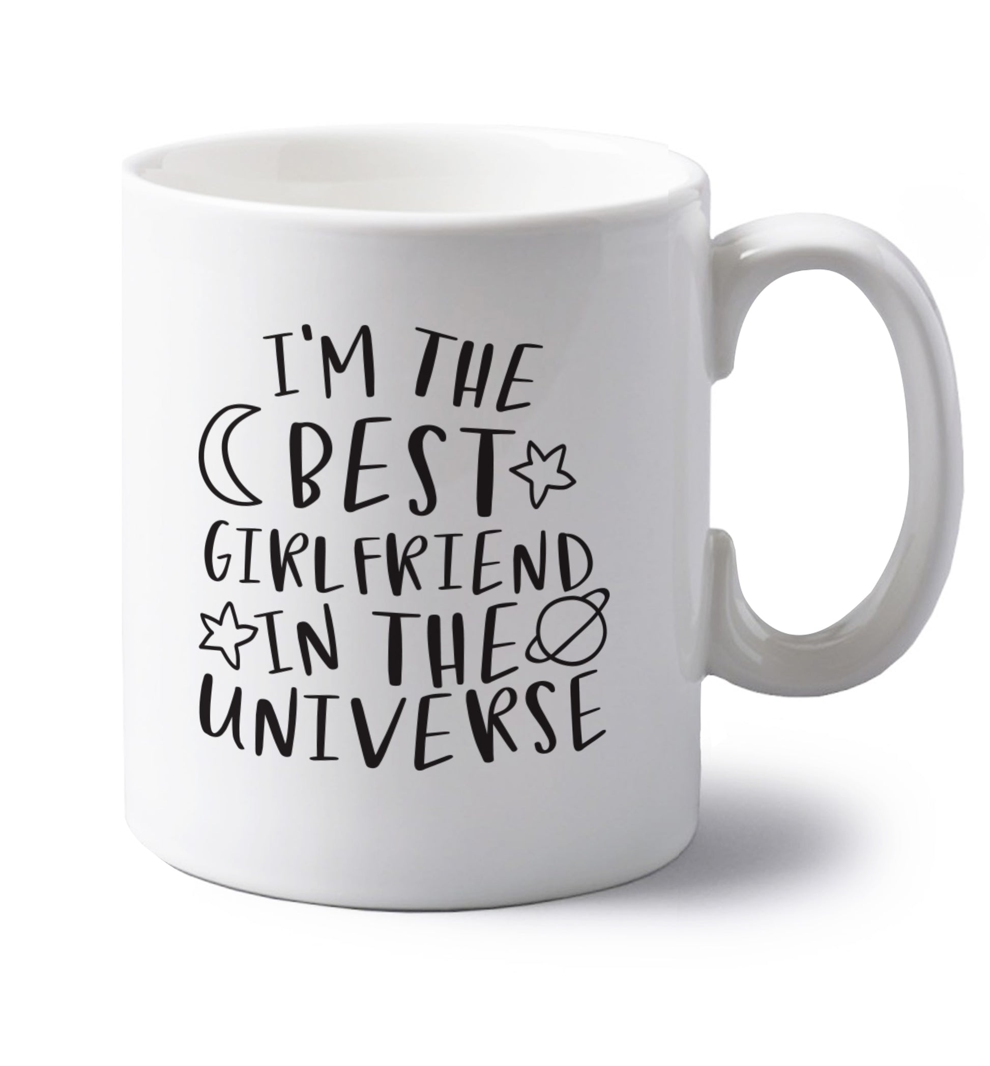 I'm the best girlfriend in the universe left handed white ceramic mug 