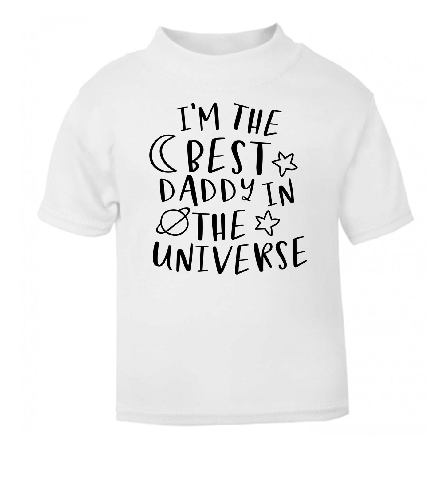 I'm the best daddy in the universe white Baby Toddler Tshirt 2 Years