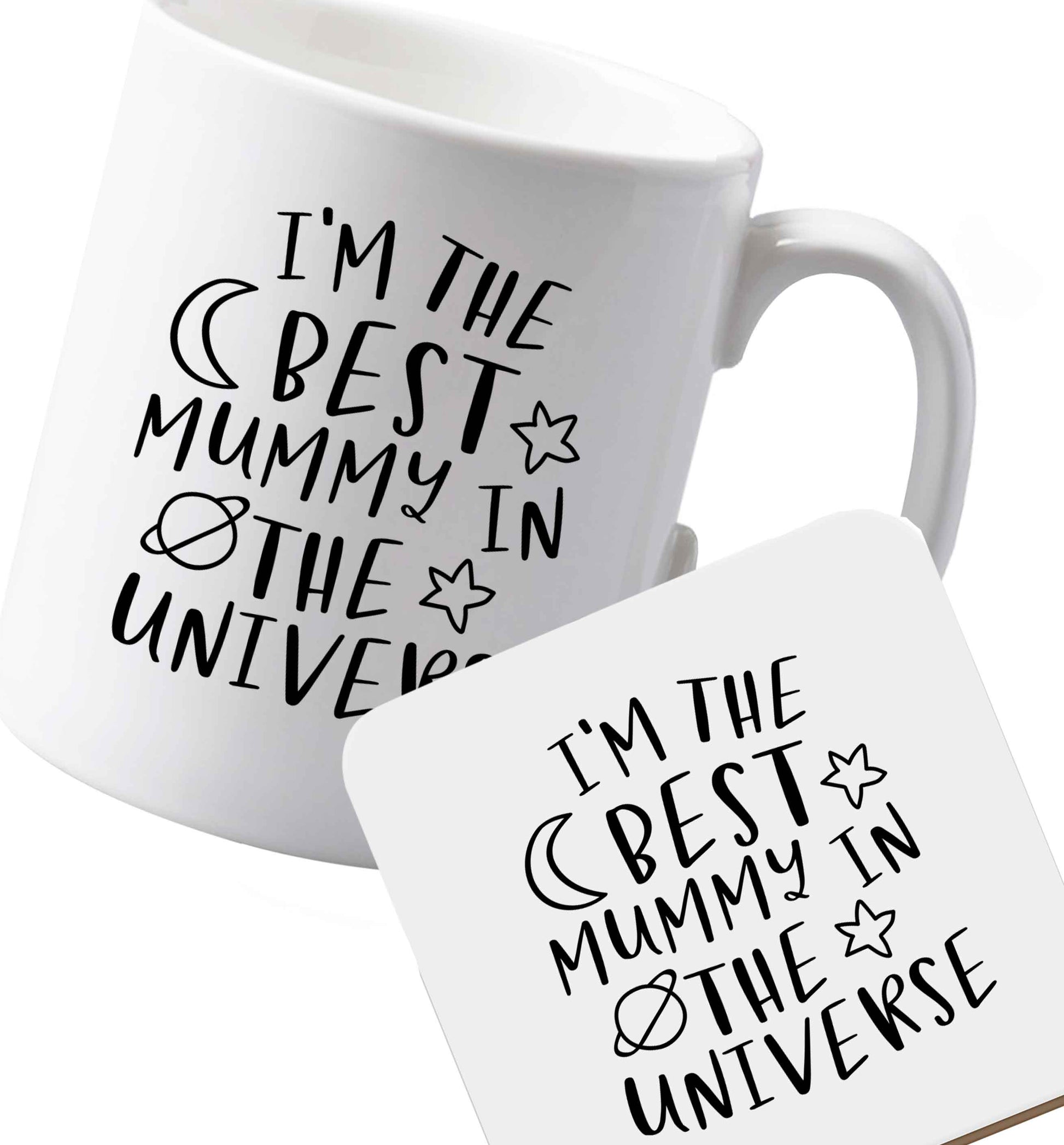 10 oz Ceramic mug and coaster I'm the best mummy in the universe both sides
