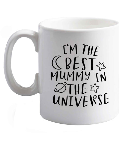 10 oz I'm the best mummy in the universe ceramic mug right handed