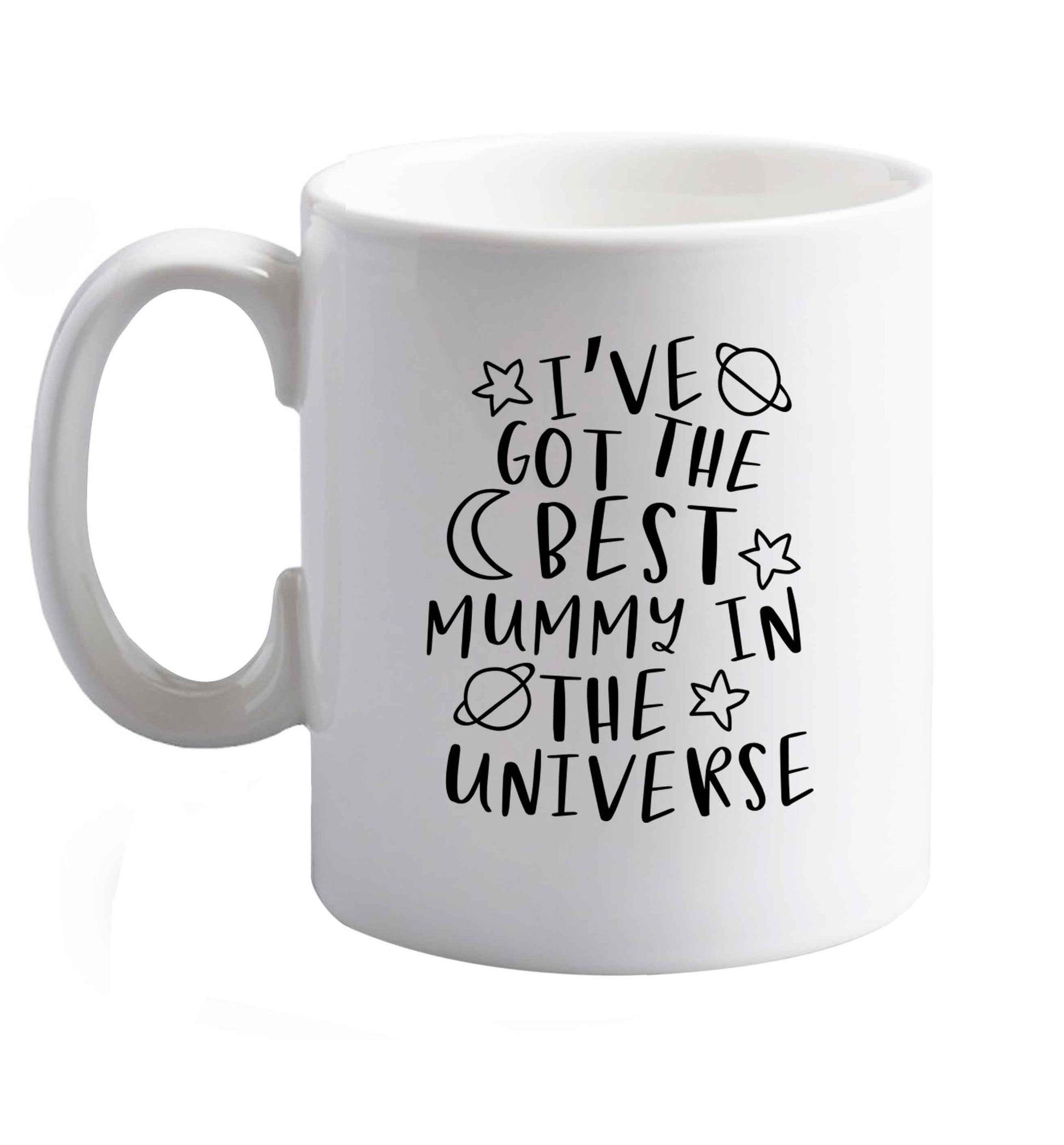10 oz I've got the best mummy in the universe ceramic mug right handed