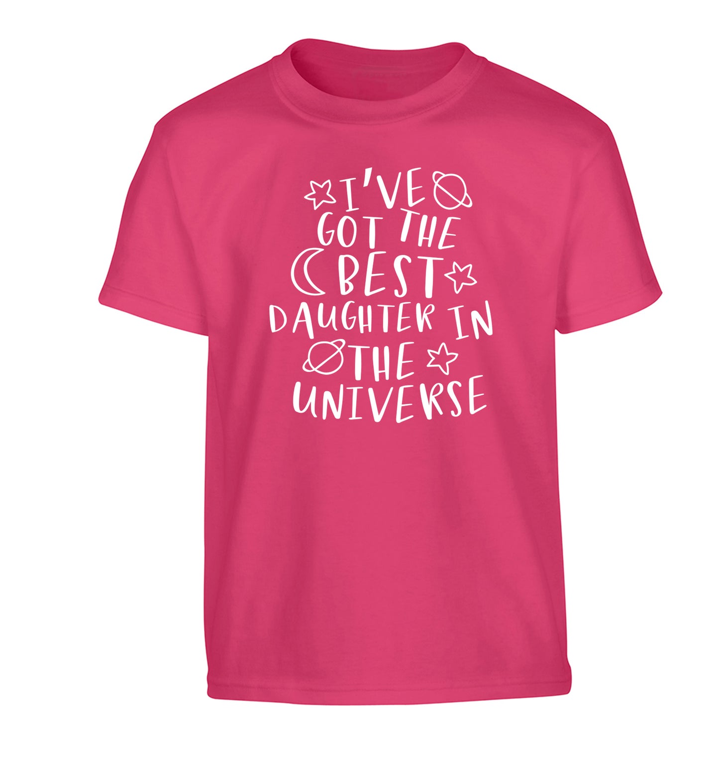 I've got the best daughter in the universe Children's pink Tshirt 12-13 Years