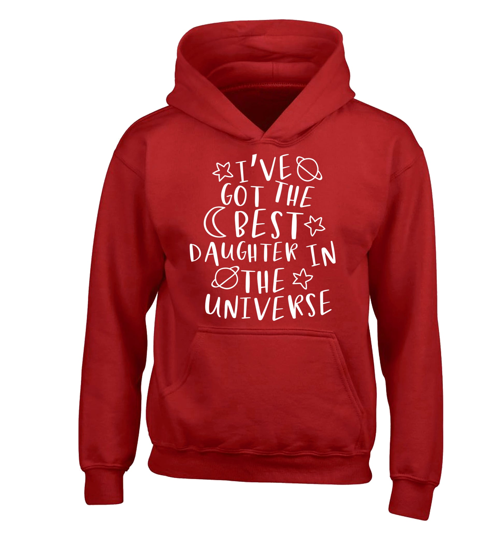 I've got the best daughter in the universe children's red hoodie 12-13 Years