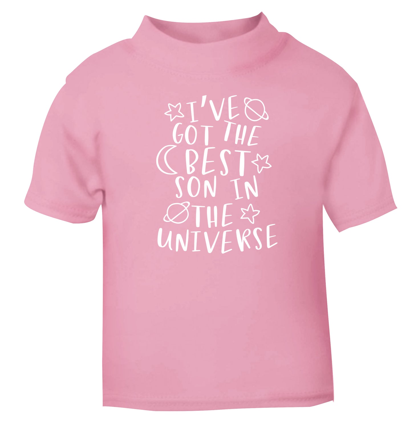 I've got the best son in the universe light pink Baby Toddler Tshirt 2 Years