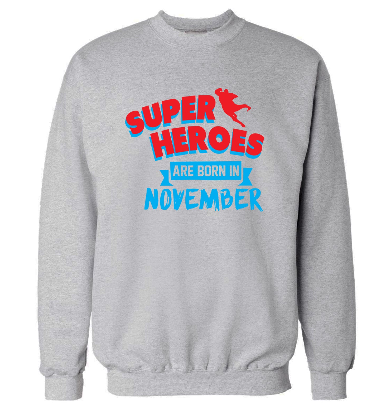 Superheroes are born in November Adult's unisex grey Sweater 2XL