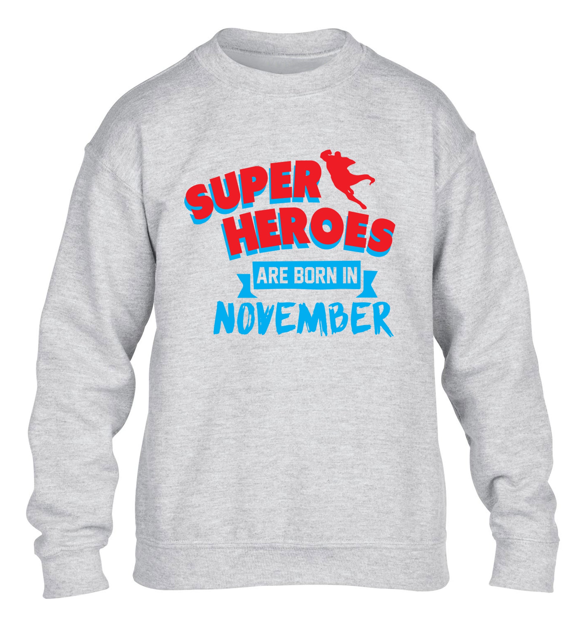 Superheroes are born in November children's grey sweater 12-13 Years
