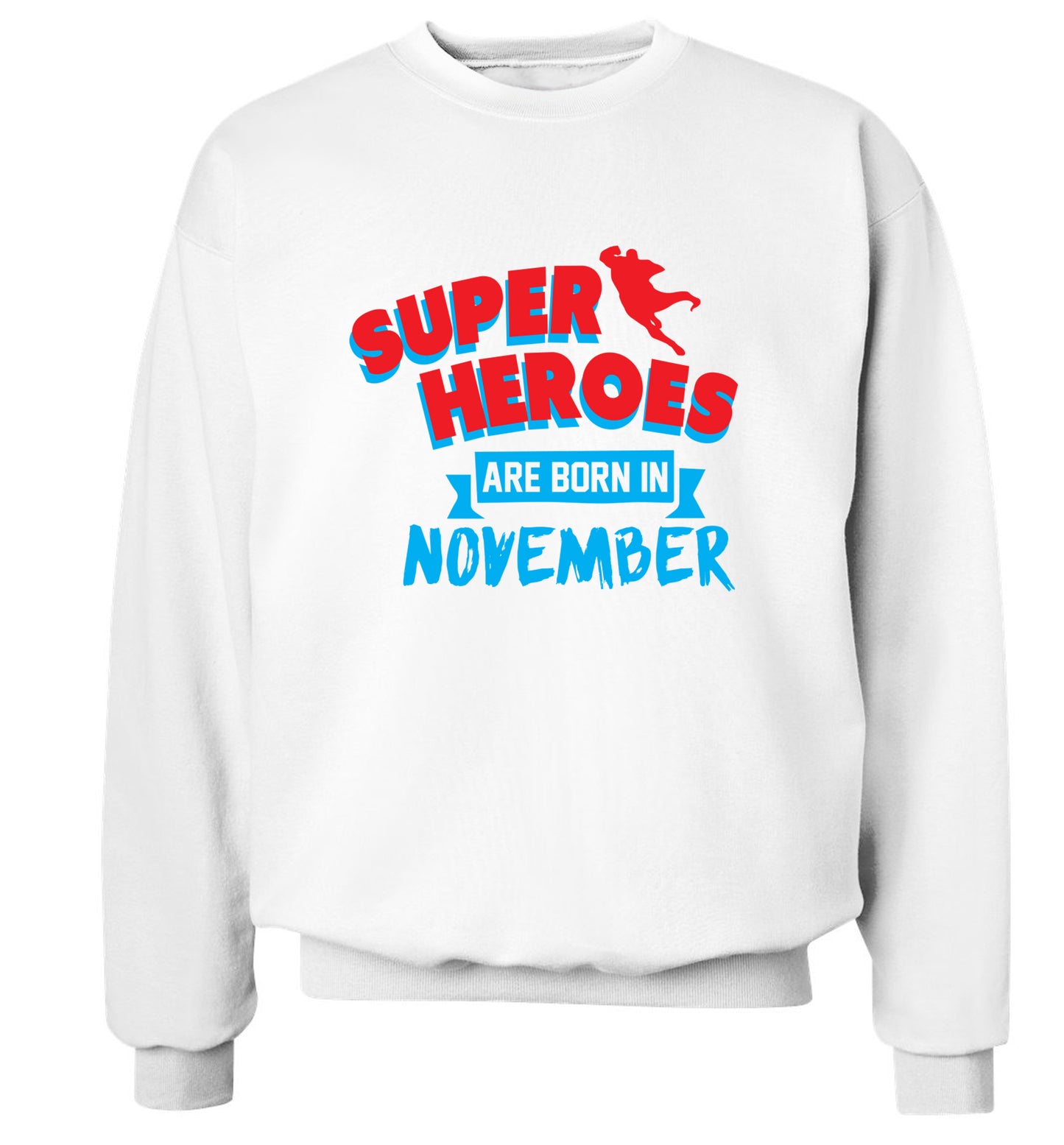 Superheroes are born in November Adult's unisex white Sweater 2XL