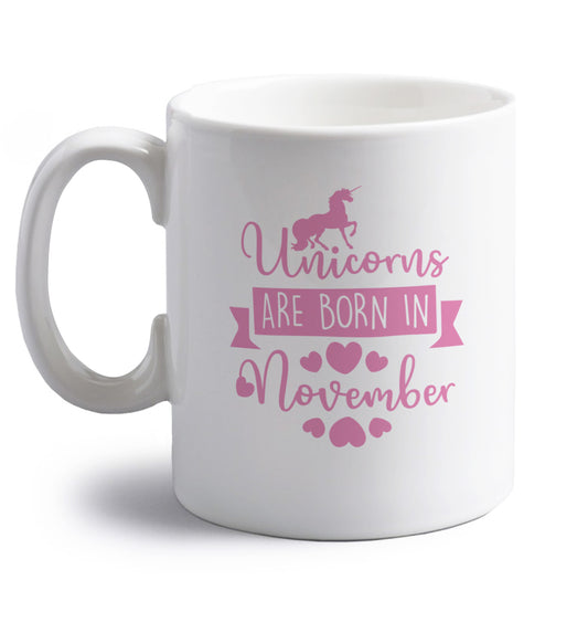 Unicorns are born in November right handed white ceramic mug 