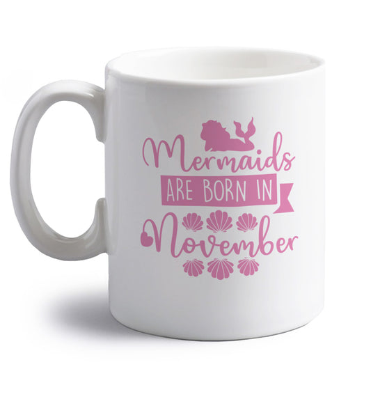 Mermaids are born in November right handed white ceramic mug 
