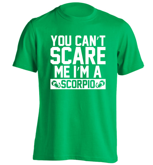 You can't scare me I'm a scorpio adults unisex green Tshirt 2XL